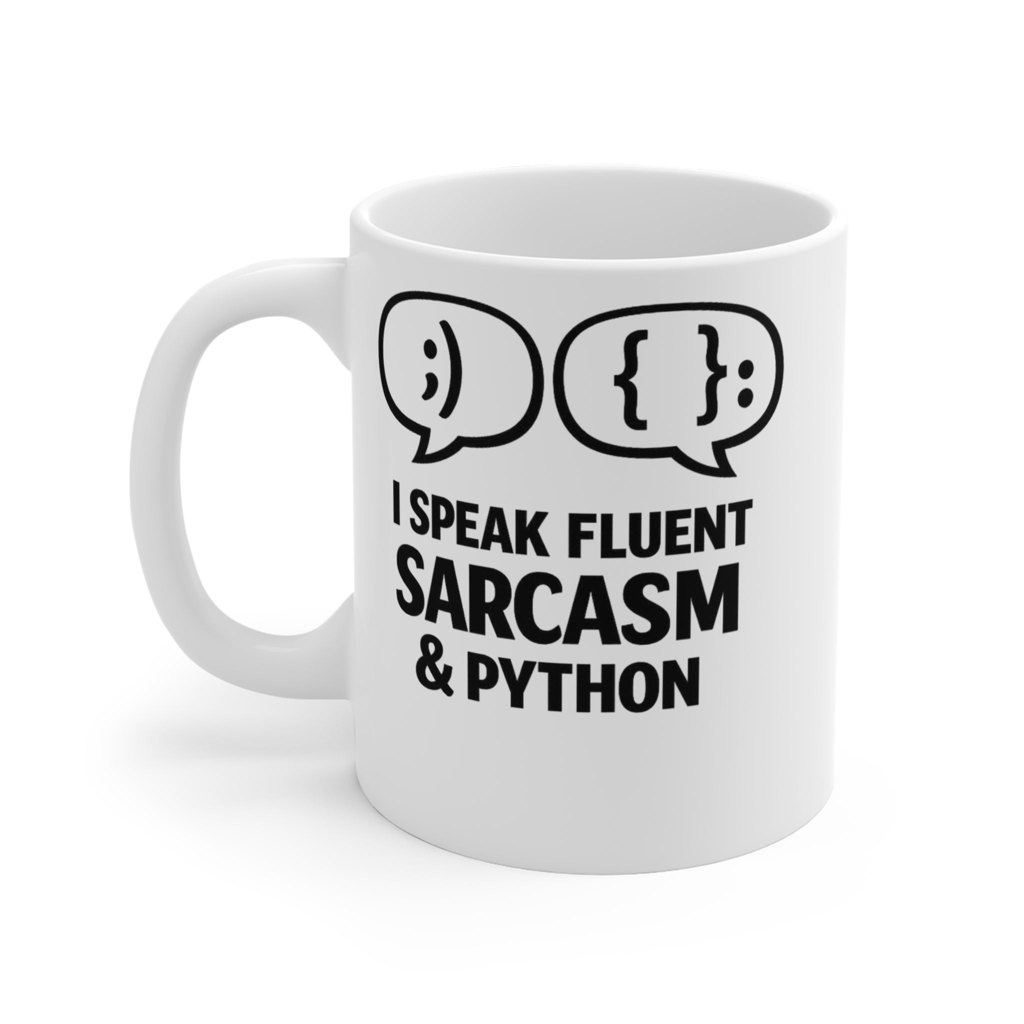 Python Mug — "I Speak Fluent Sarcasm & Python" Coffee Cup (11oz)