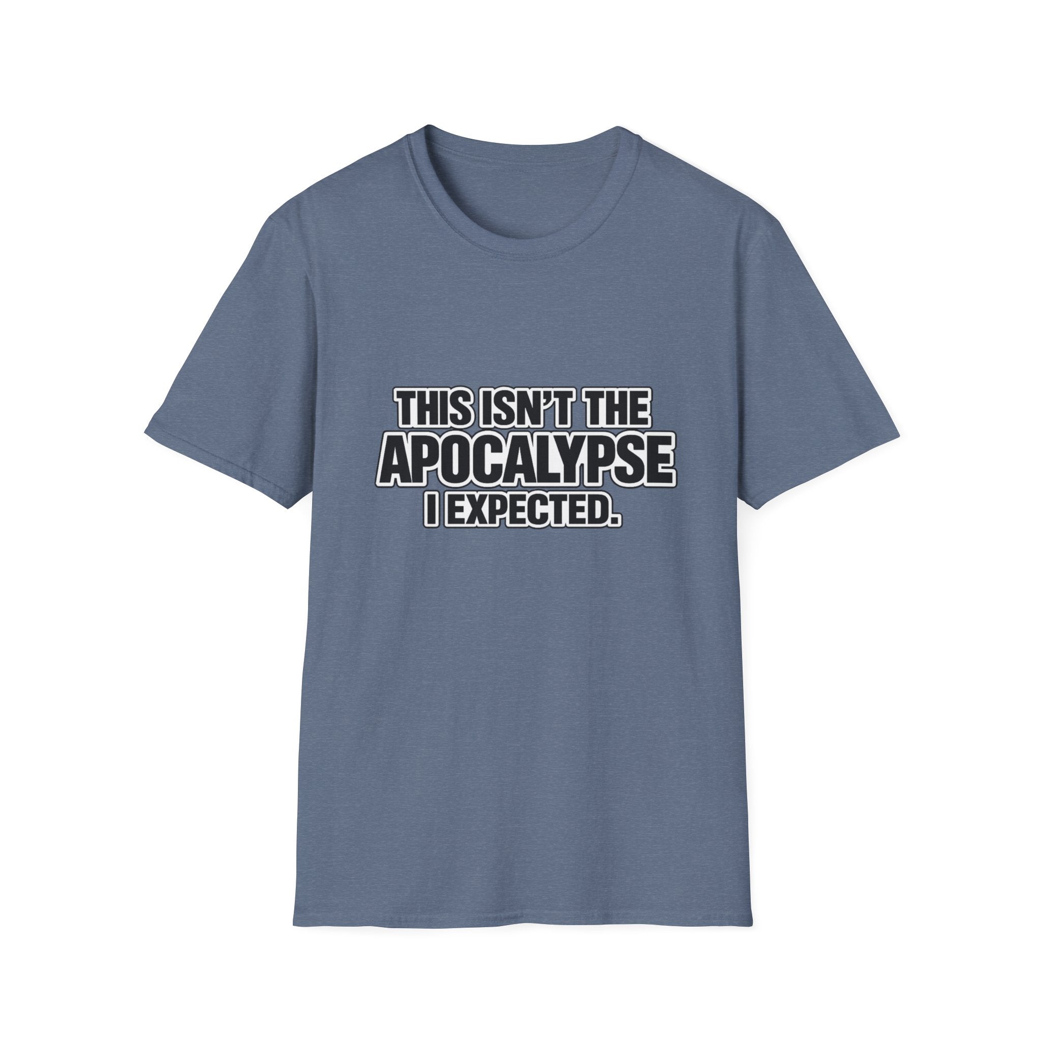 This Isn't the Apocalypse I Expected T-Shirt | Funny Sarcastic Phrase Comfort Colors Tee
