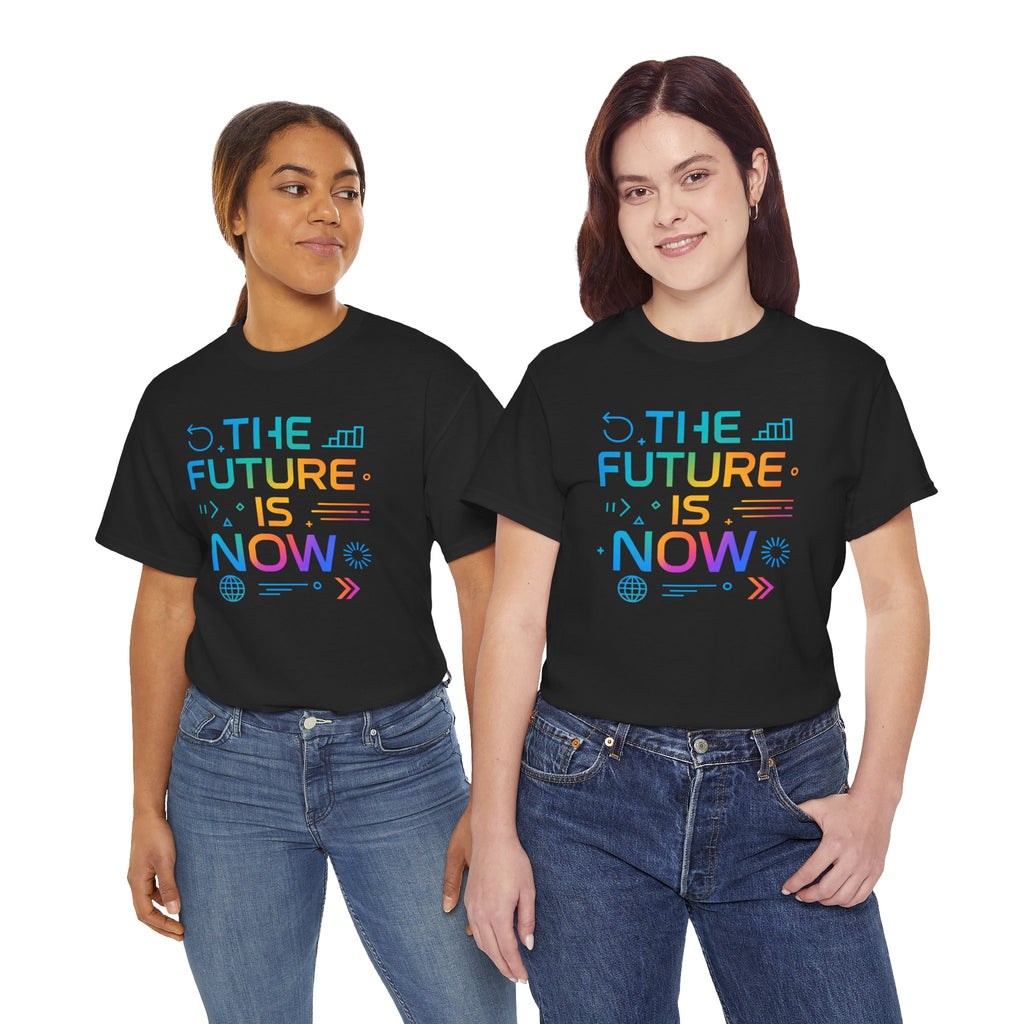 The Future Is Now T-Shirt — Inspirational Tech Graphic Tee