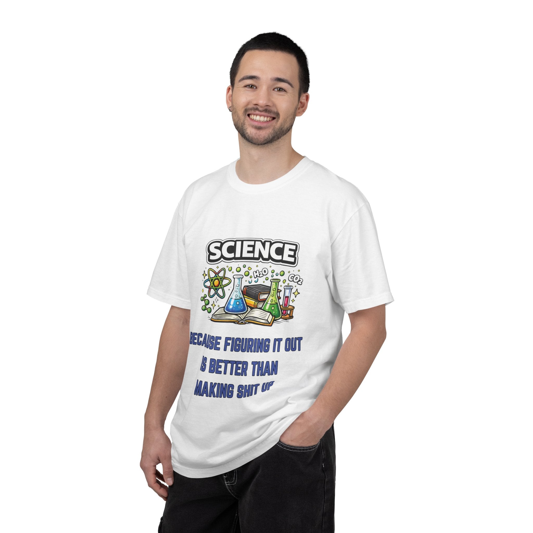 Science Because figuring it out is better than making shit up Comfort colors tee