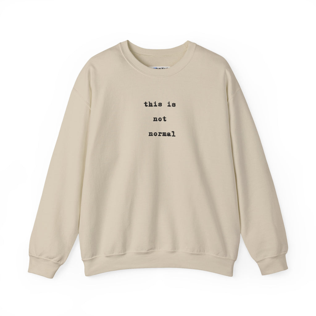 This Is Not Normal Sweatshirt | Funny Minimalist Text Crewneck