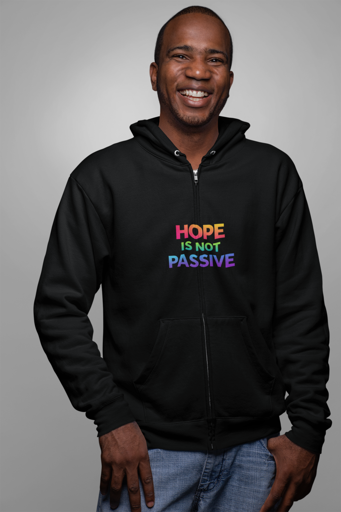 Hope Is Not Passive Hoodie | Rainbow Text Full Zip Sweatshirt