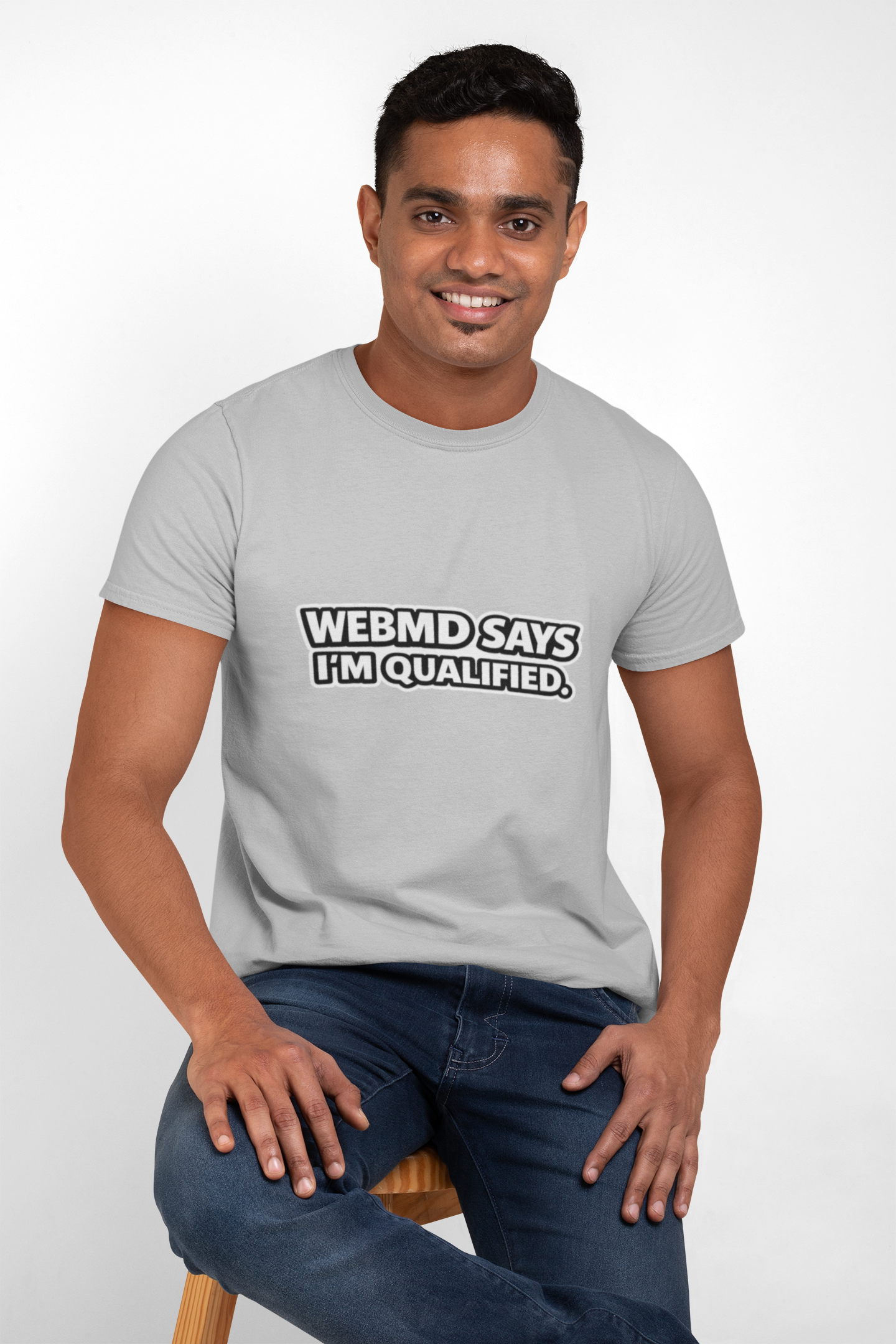 WebMD Says Im Qualified, Funny Medical Joke Tee