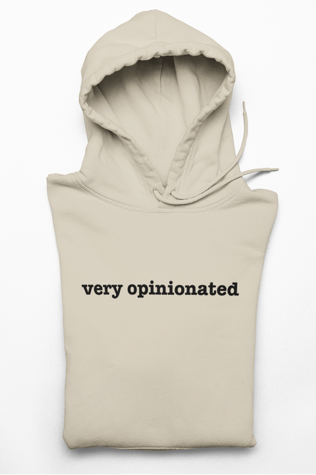 Very Opinionated Hoodie — Minimal Text Graphic Pullover
