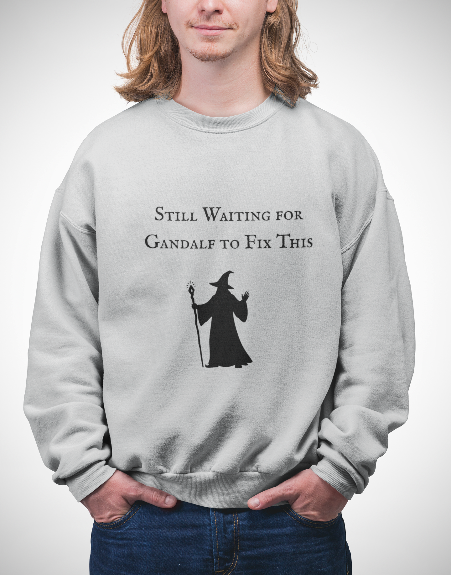 Gandalf Crewneck Sweatshirt – "Still Waiting for Gandalf to Fix This" Fantasy Graphic Pullover