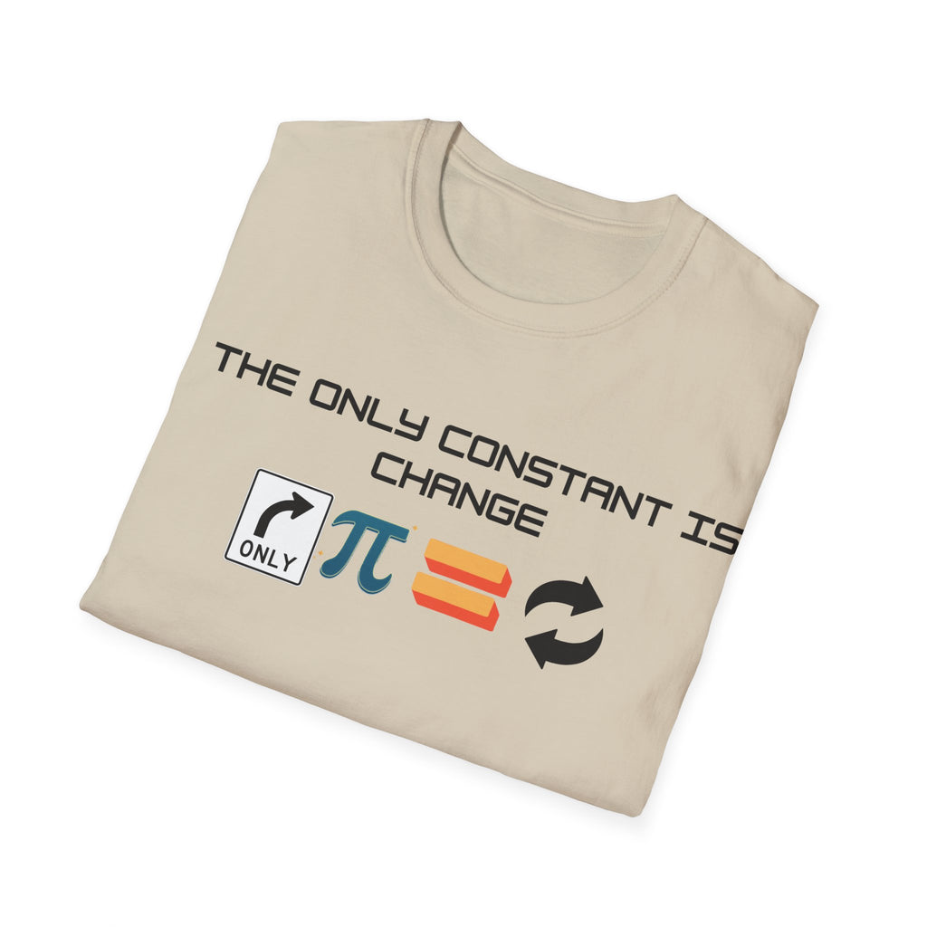 The Only Constant is Change Philosophical Quote T-Shirt