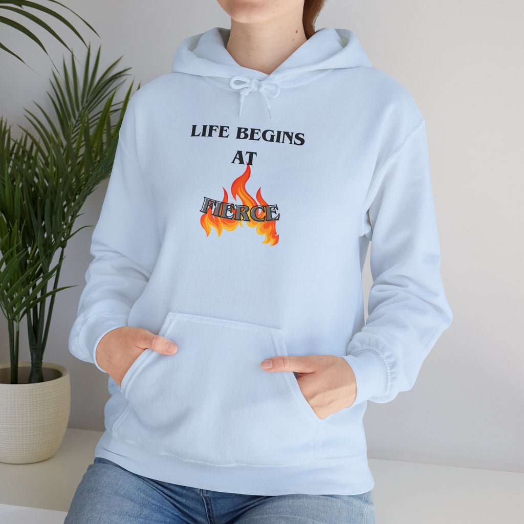 Life Begins at Fierce Hoodie | Flame Graphic Hoodie