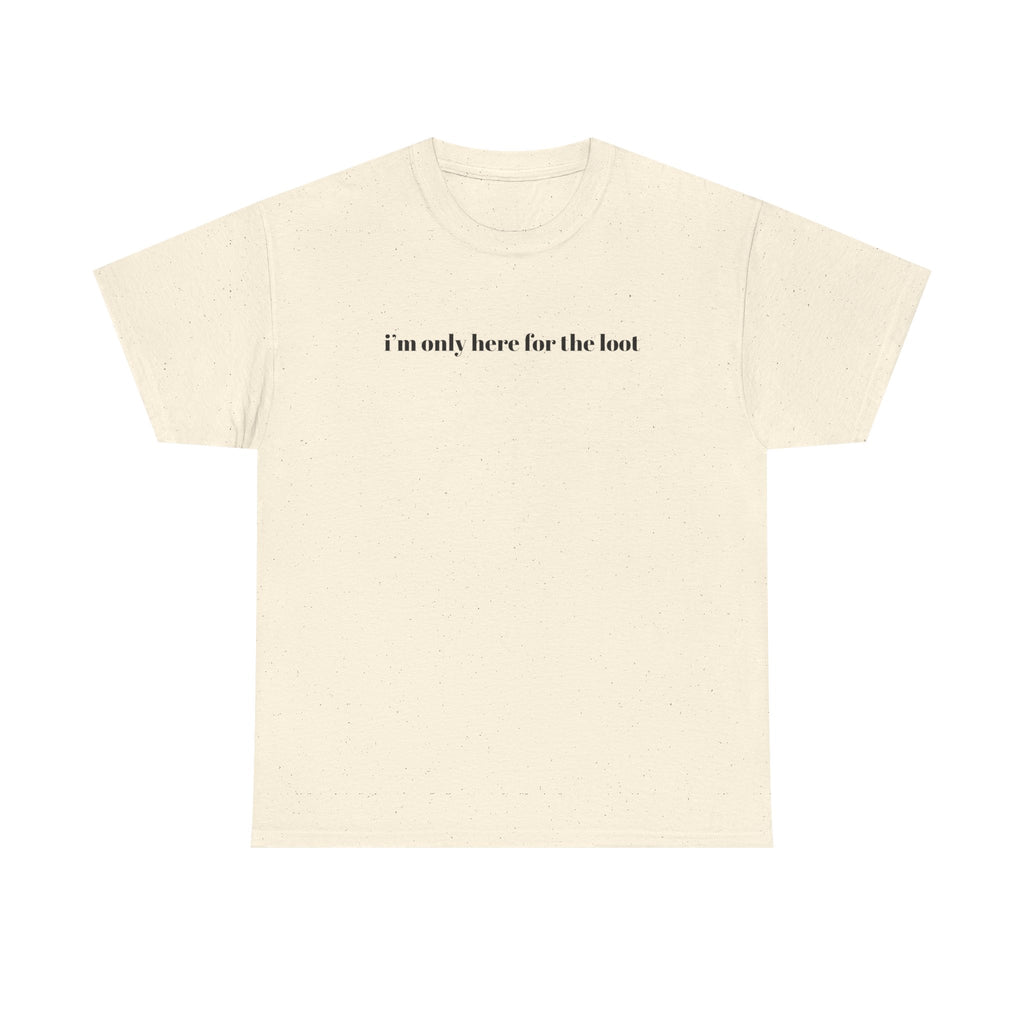 i'm only here for the loot T-Shirt | minimal text tee, white casual top