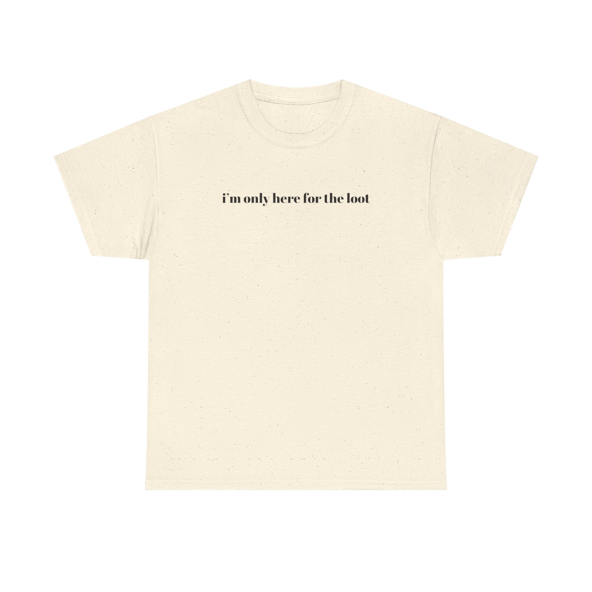 i'm only here for the loot T-Shirt | minimal text tee, white casual top