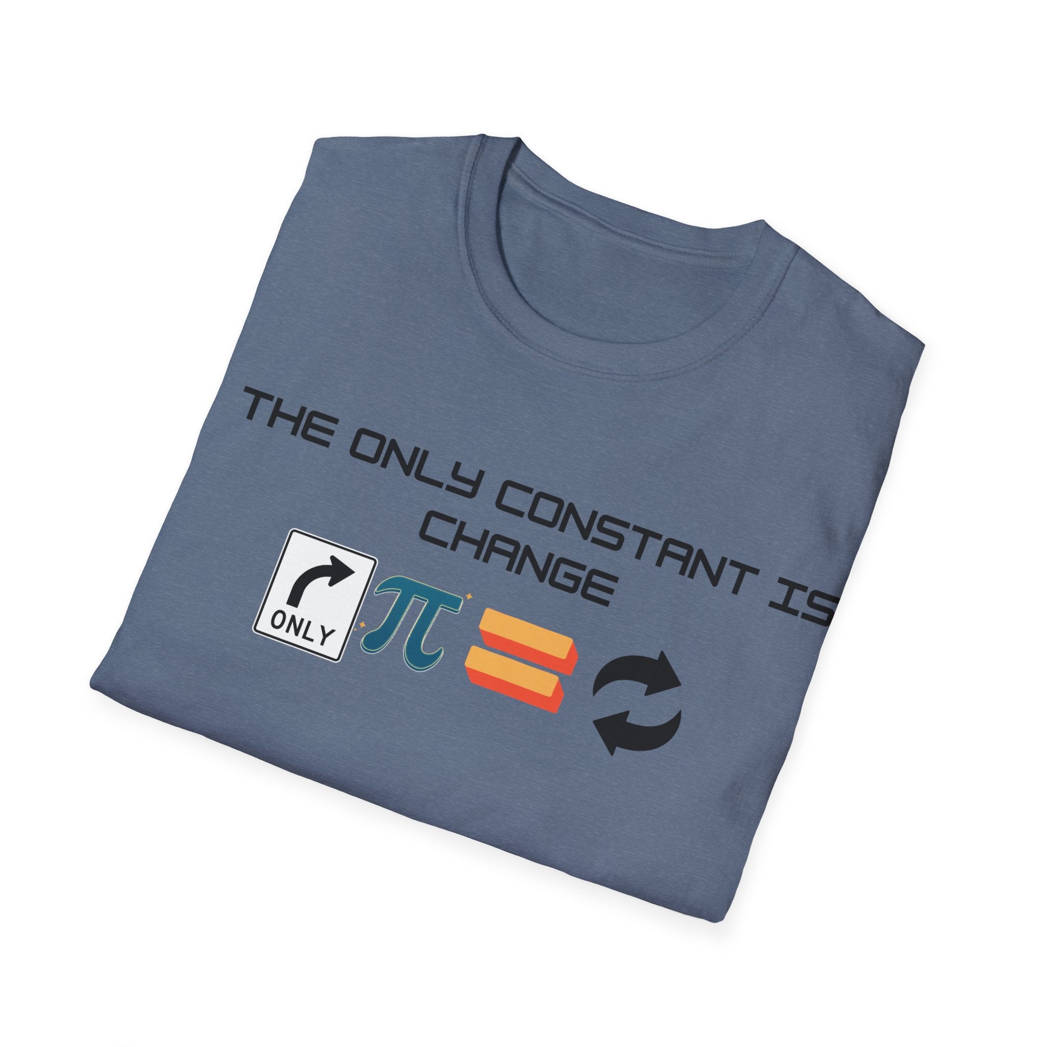 The Only Constant is Change Philosophical Quote T-Shirt