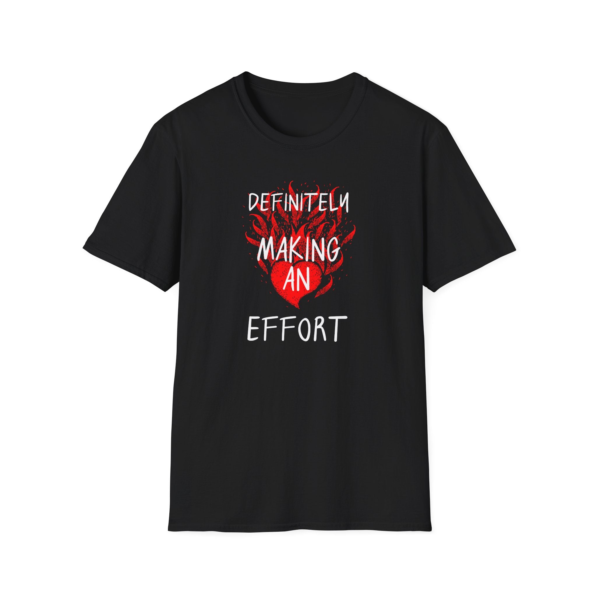 Definitely Making An Effort Heart Flame Graphic Tee