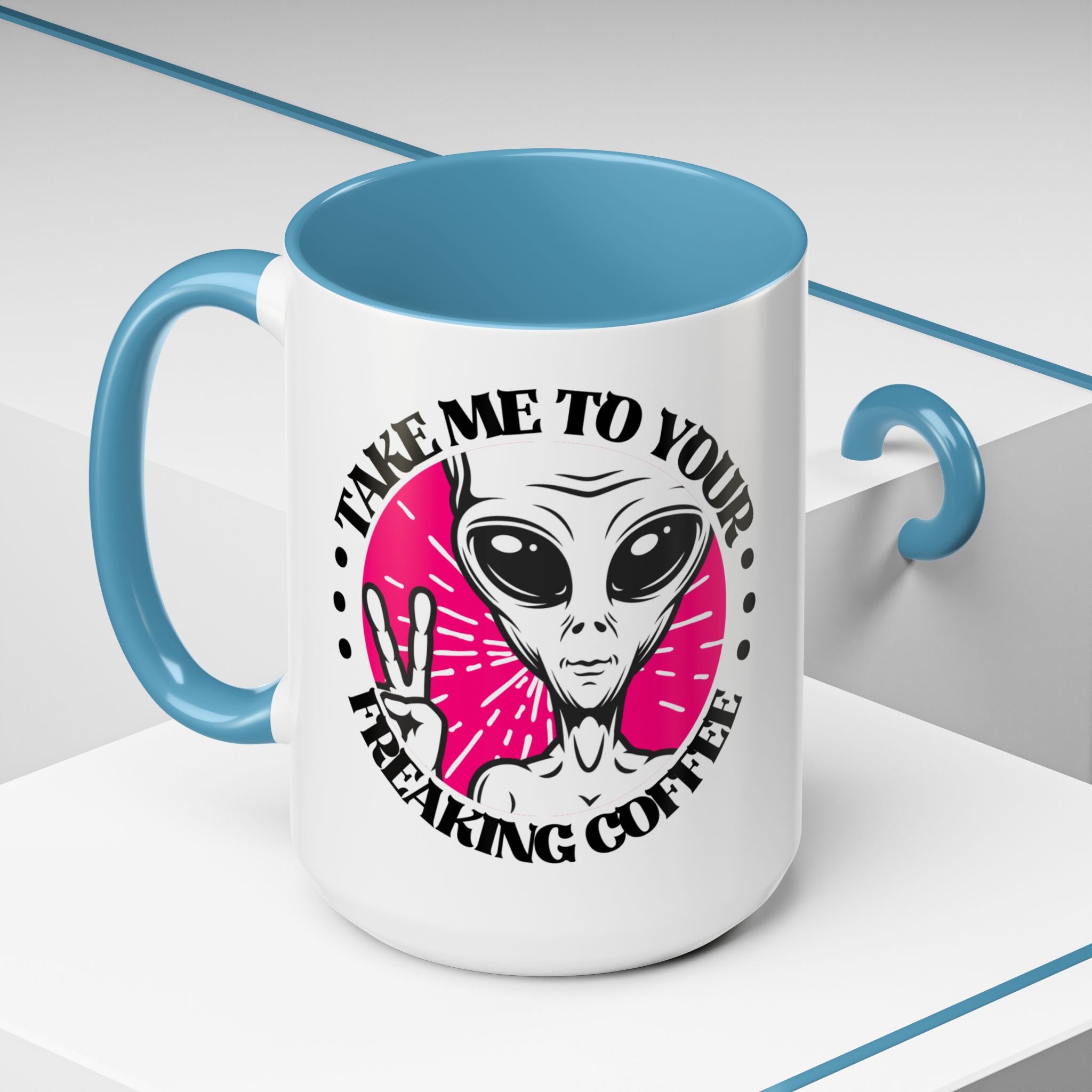 Take Me To Your Freaking Coffee Alien-Themed Coffee Mug