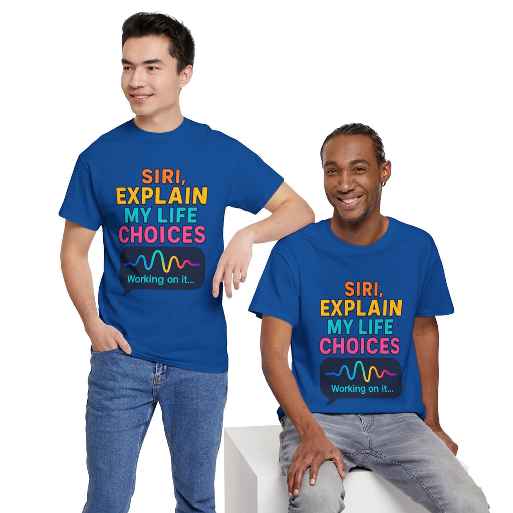Siri Explain My Life Choices T-Shirt | Funny Tech Quote Tee