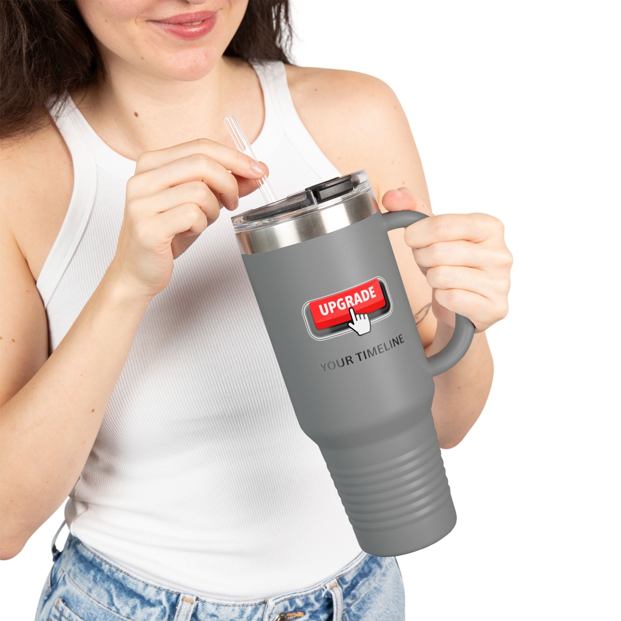 Upgrade Your Timeline , This Timeline is Temporary, Insulated Travel Mug, 40oz