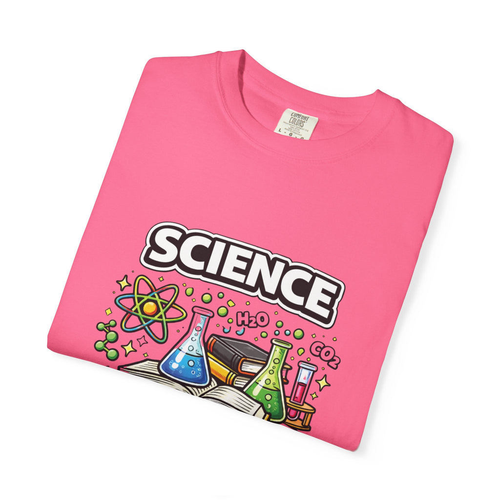 Science Because figuring it out is better than making shit up Comfort colors tee