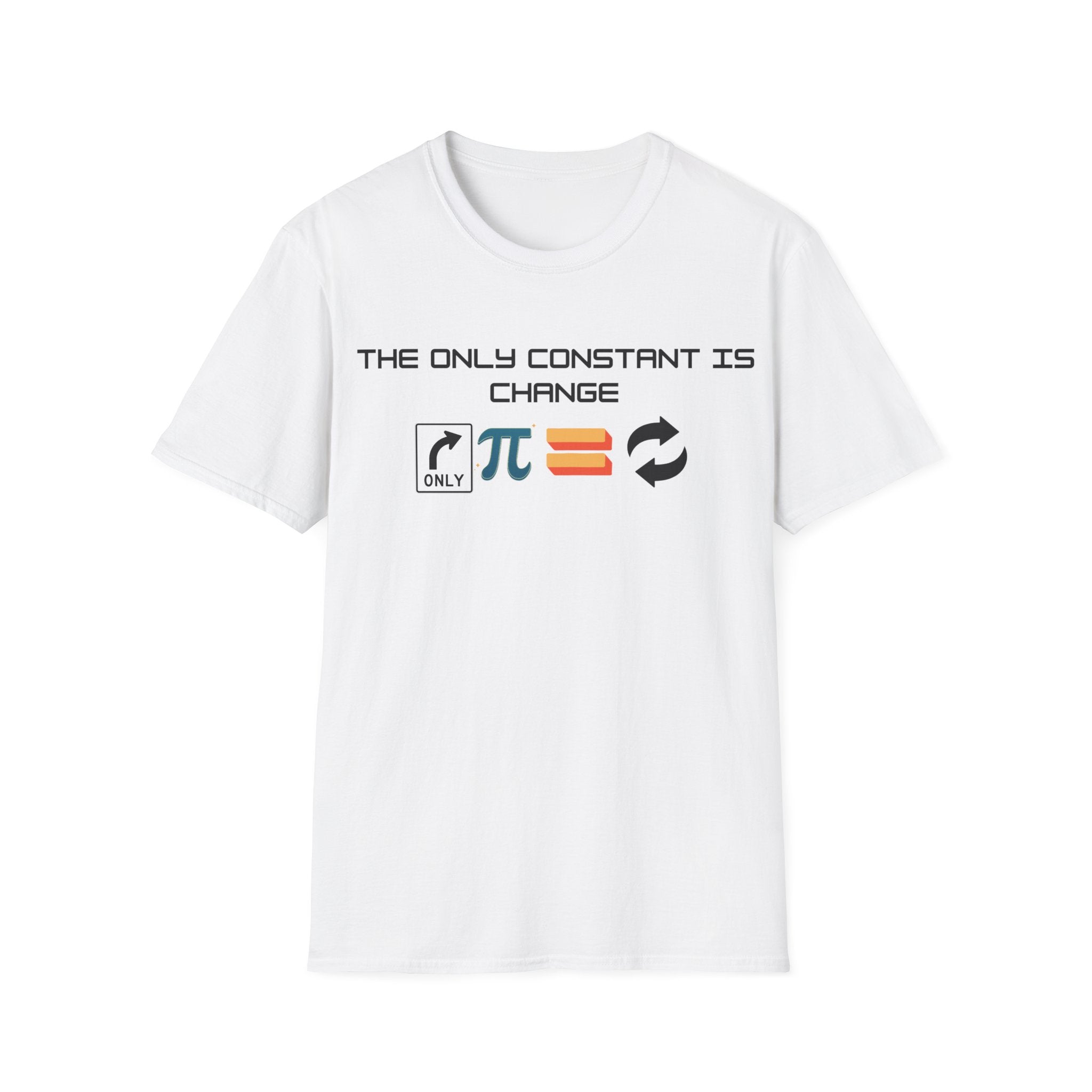 The Only Constant is Change Philosophical Quote T-Shirt