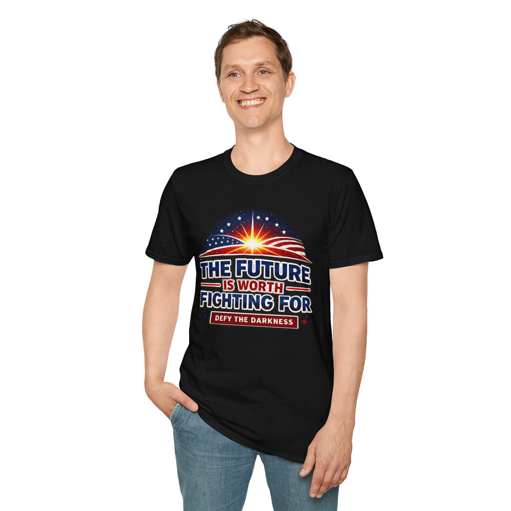 The Future Is Worth Fighting For, Defy the Darkness Inspirational Political Tee