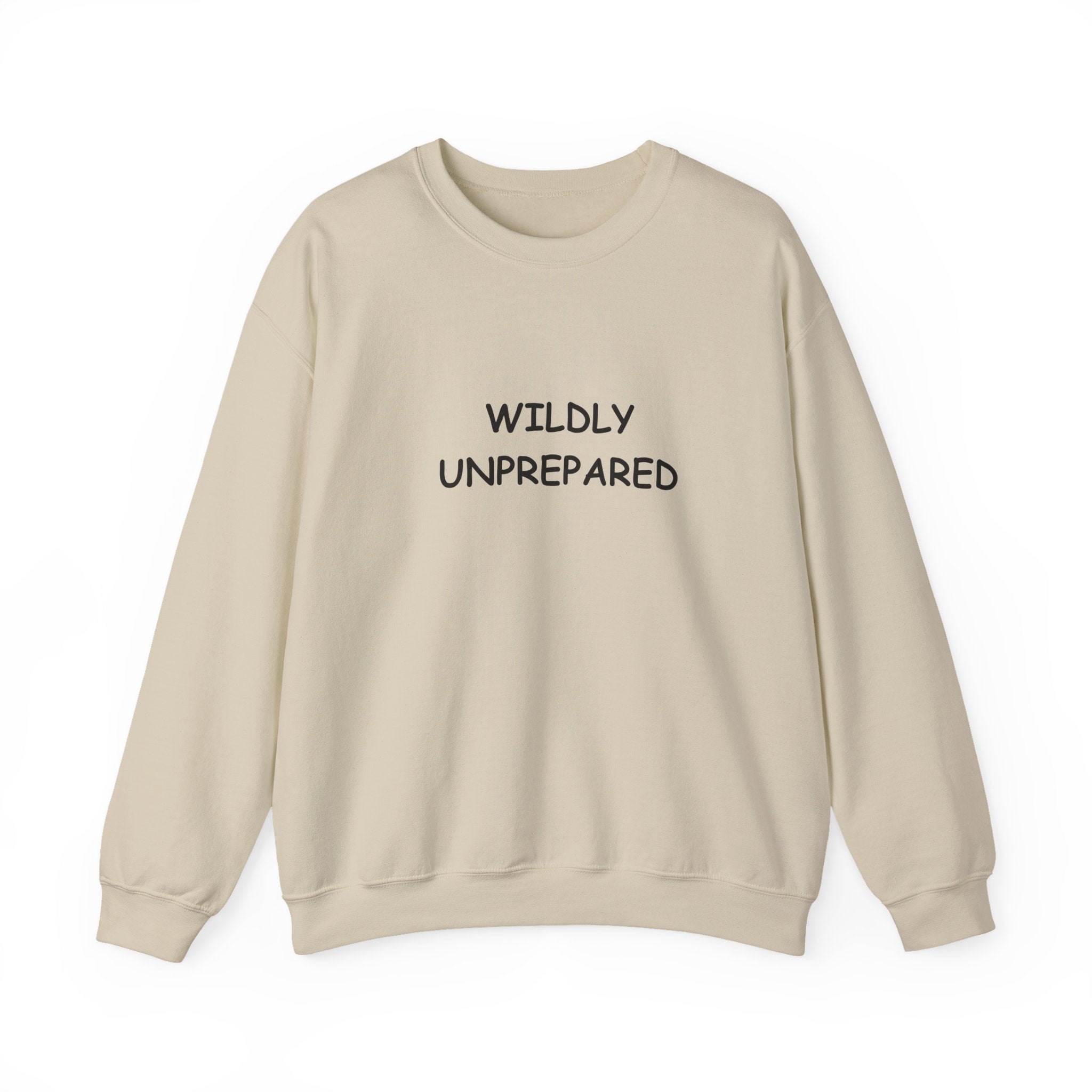Wildly Unprepared funny Crewneck Sweatshirt