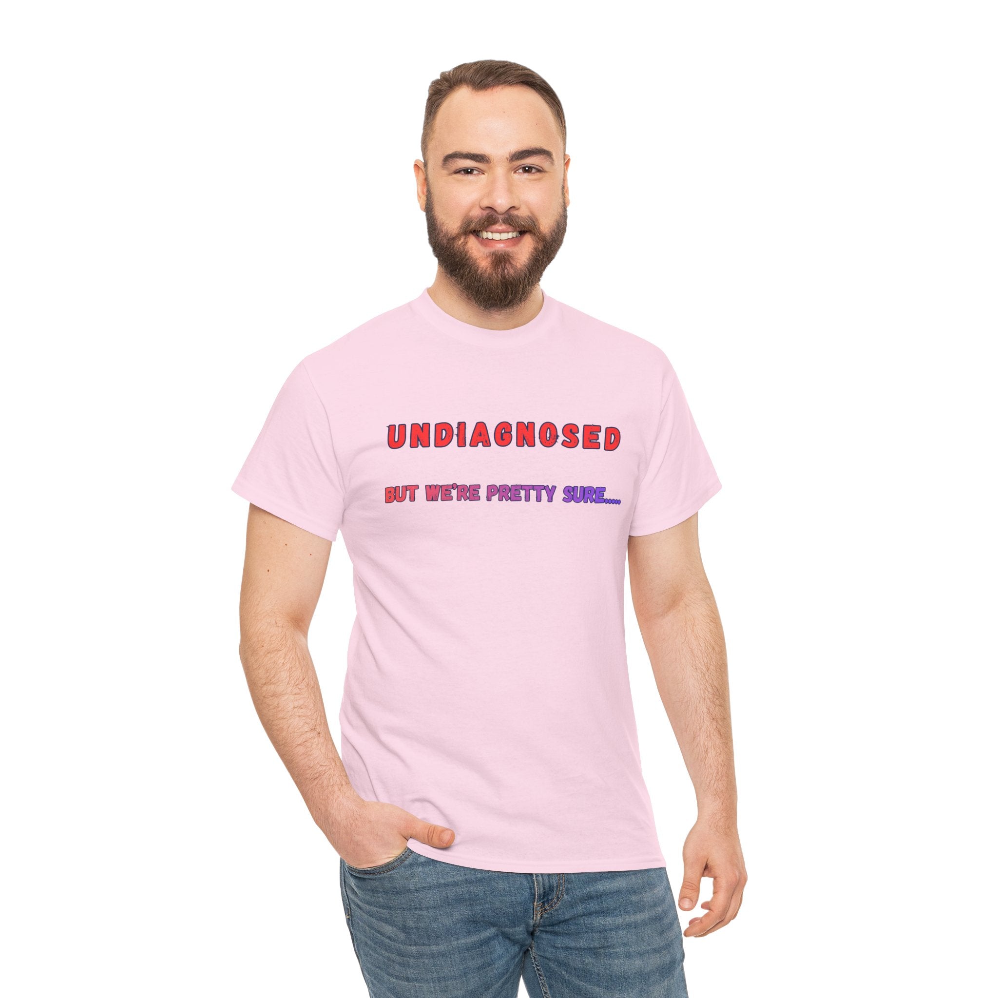 Undiagnosed But We're Pretty Sure Graphic T-Shirt