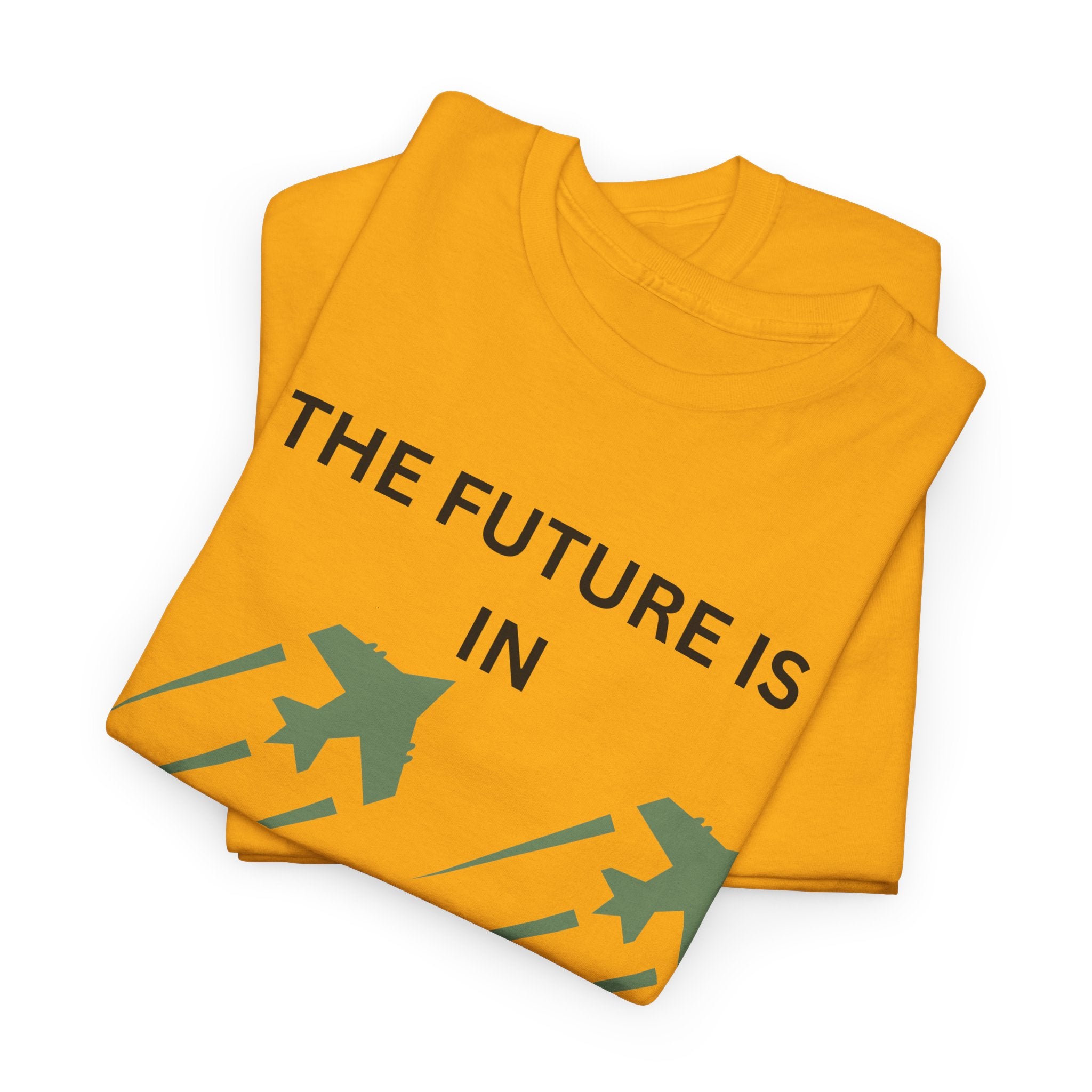 The Future Is IN Formation T-shirt | Fighter Jet positive vibe Graphic Tee