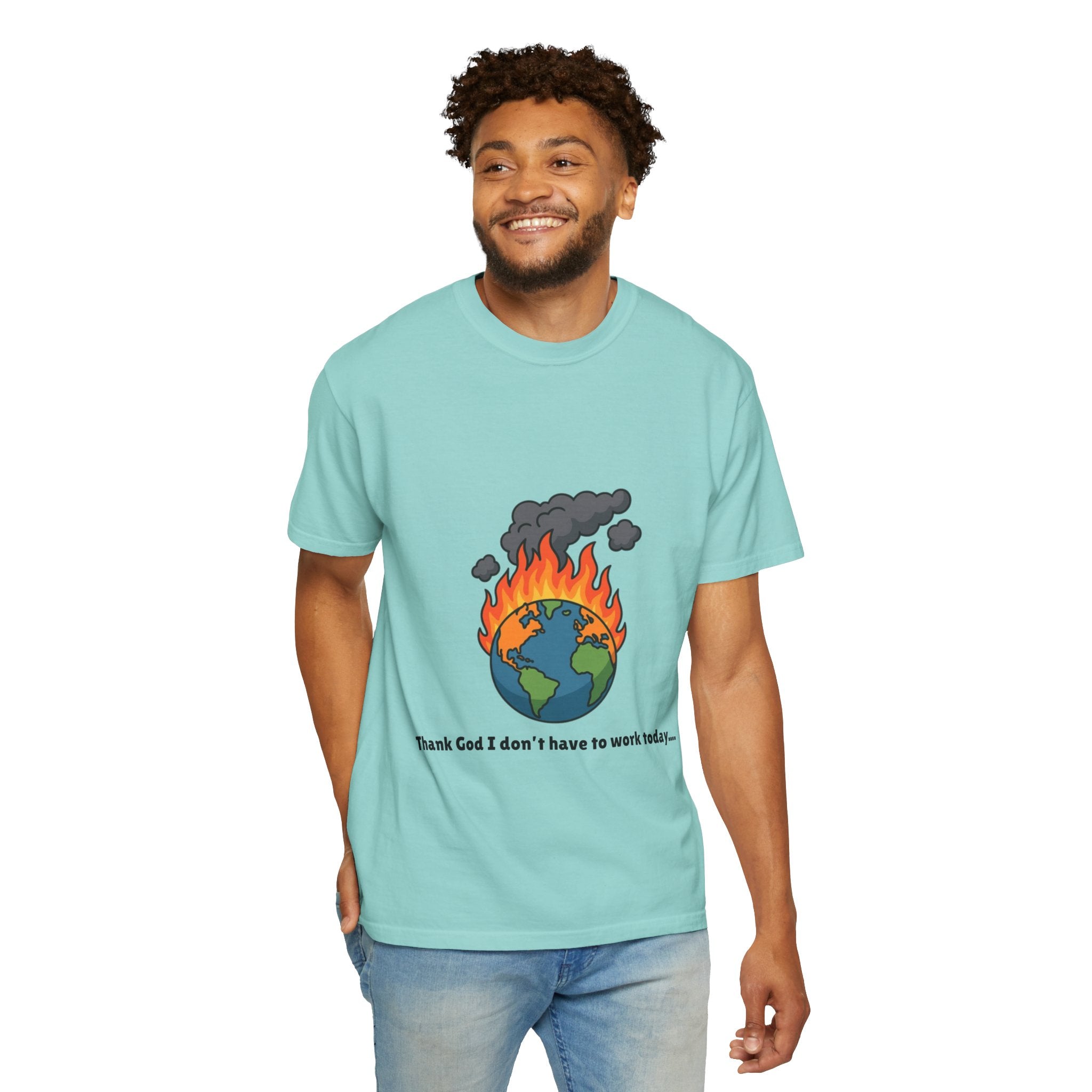 Thank God I don't have to work today....Humorous Unisex Graphic T-shirt