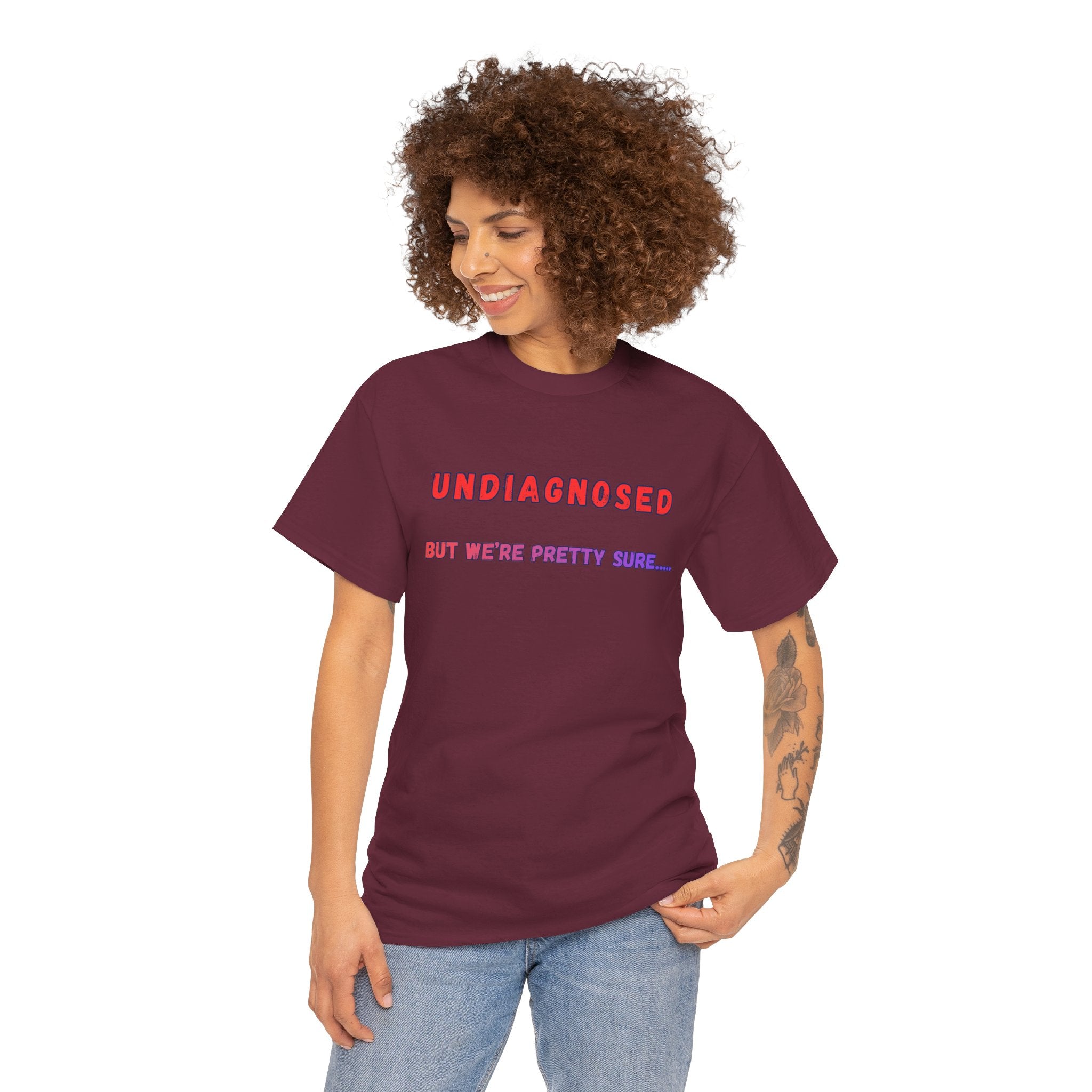 Undiagnosed But We're Pretty Sure Graphic T-Shirt