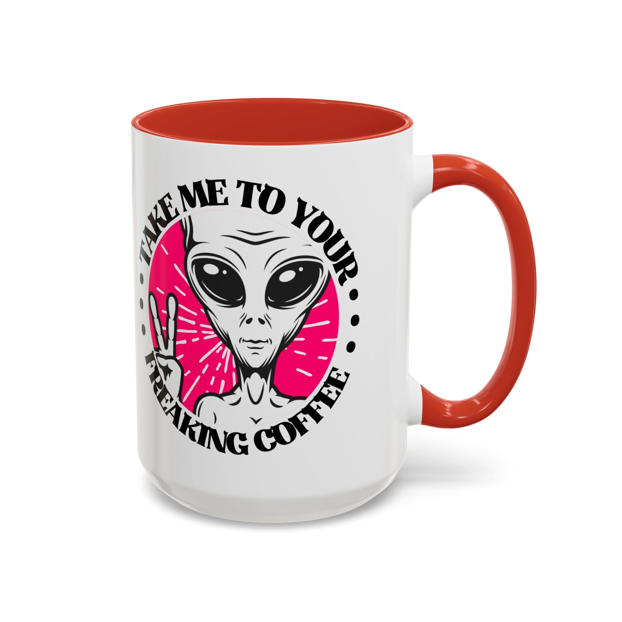 Take Me To Your Freaking Coffee Alien-Themed Coffee Mug