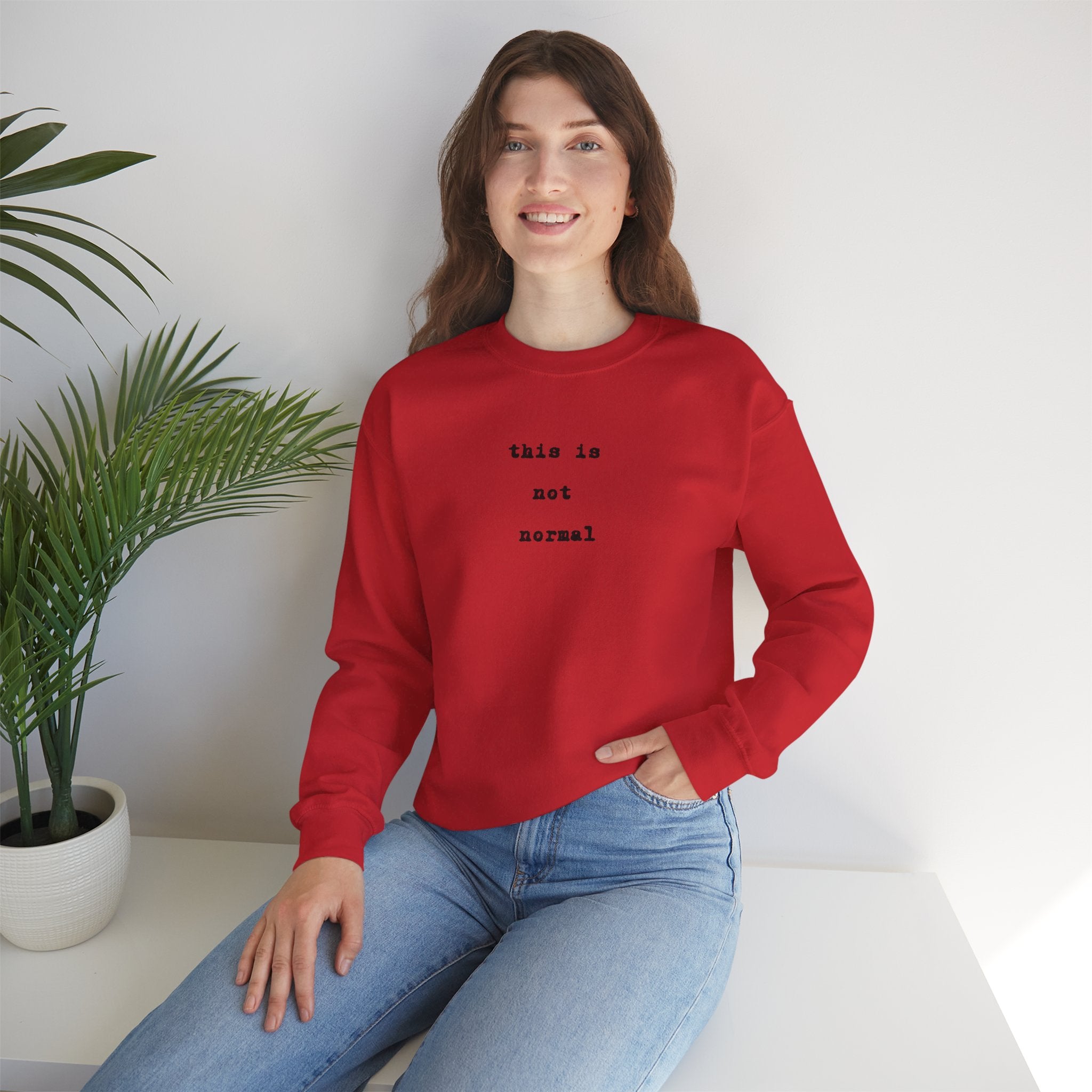 this is not normal Sweatshirt  funny Minimalist Text Crewneck