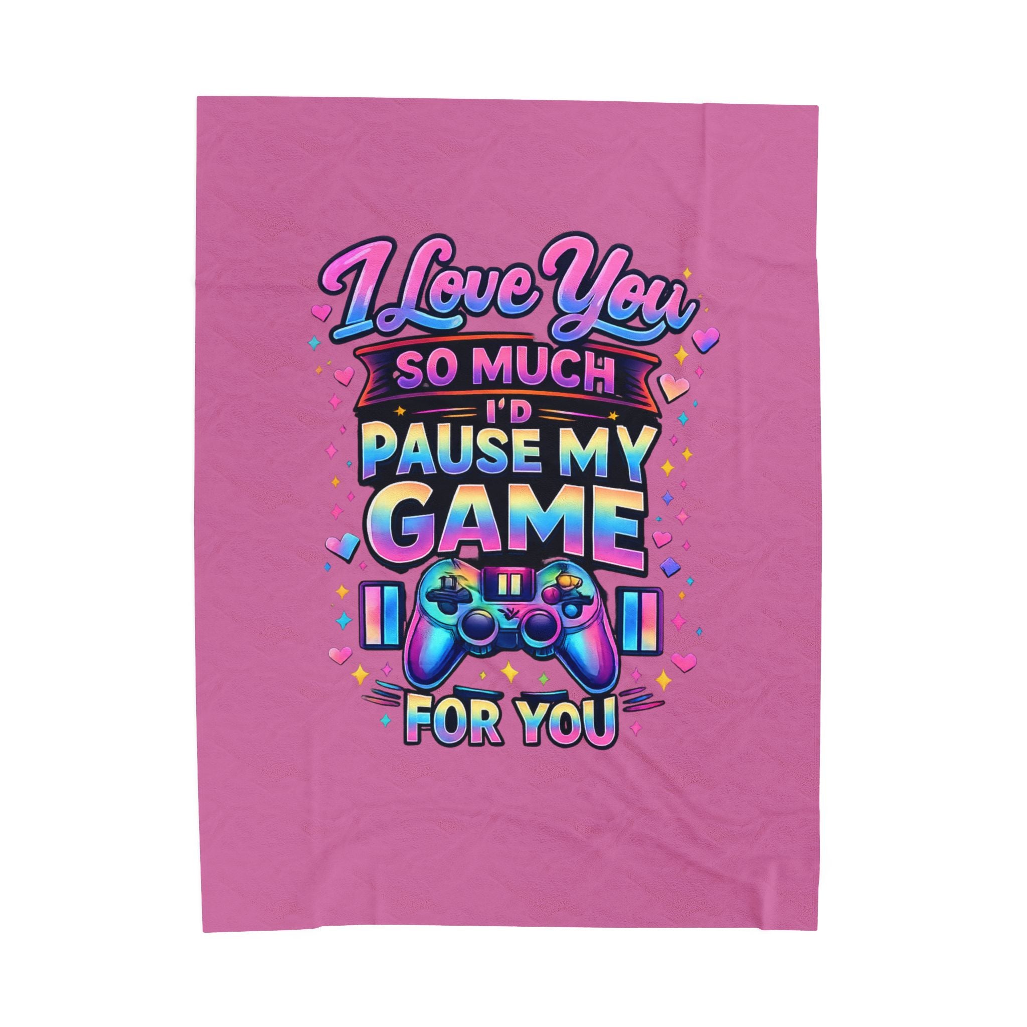 Plush Blanket I Love You So Much I'd Pause My Game Velveteen  | Gamer Love