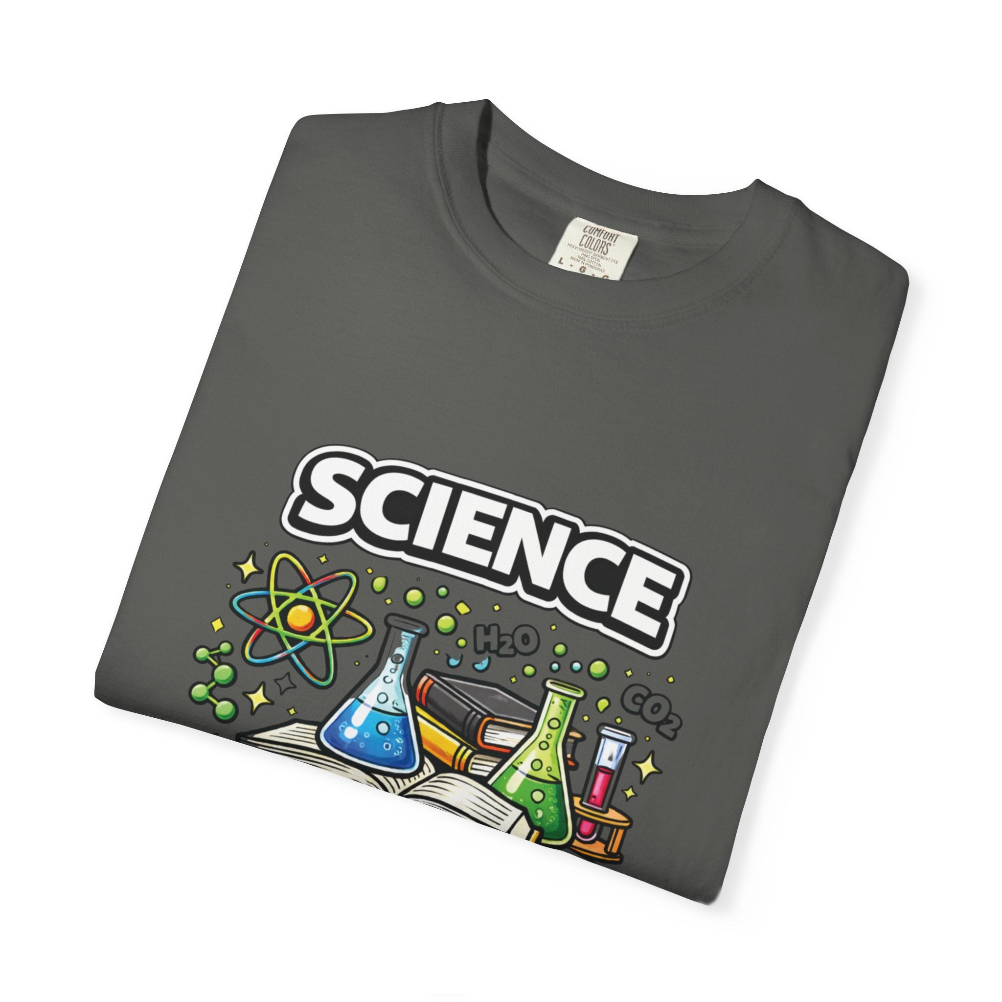 Science Because figuring it out is better than making shit up Comfort colors tee