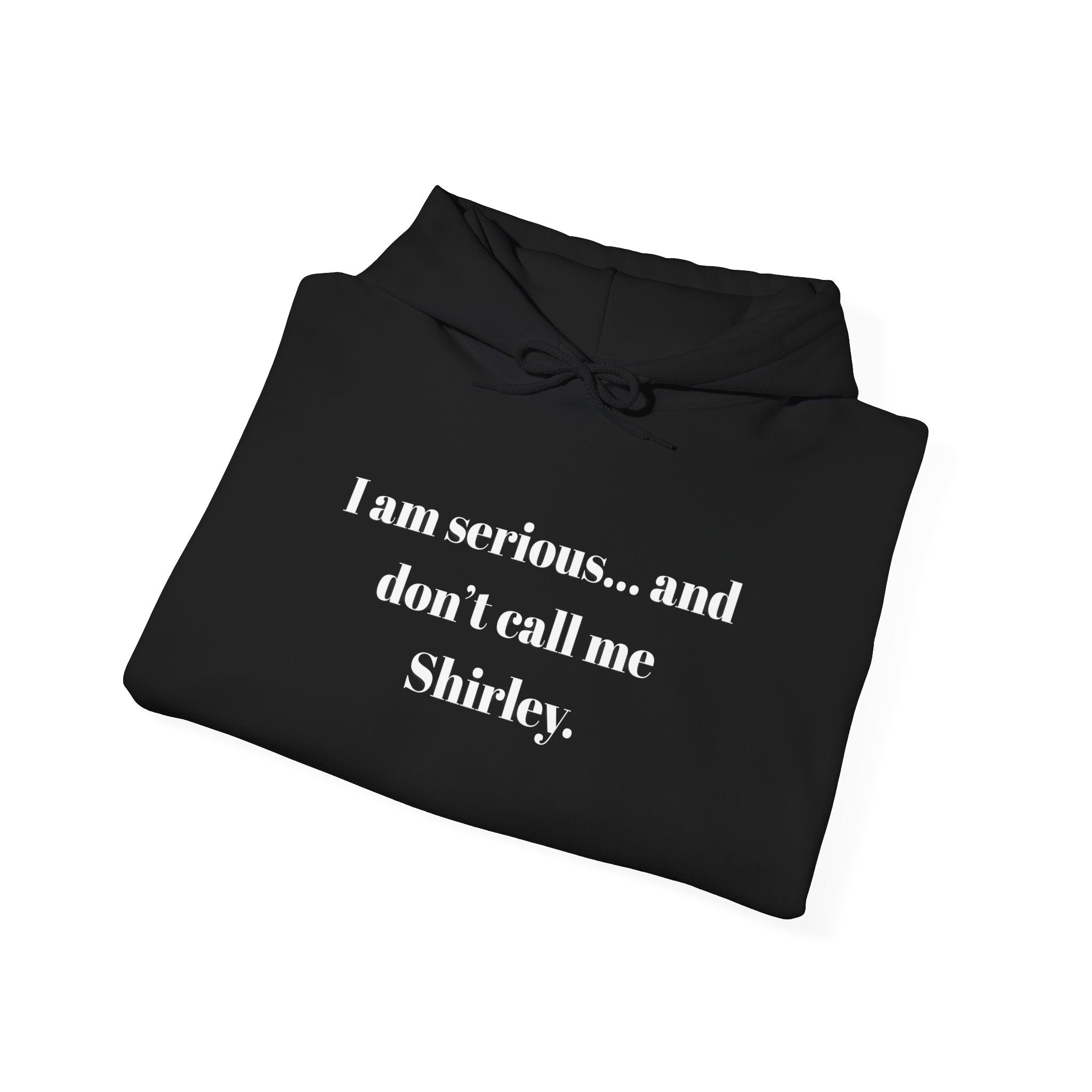 I am serious... and don't call me Shirley." Funny Airplane movie Quote Pullover hoodie