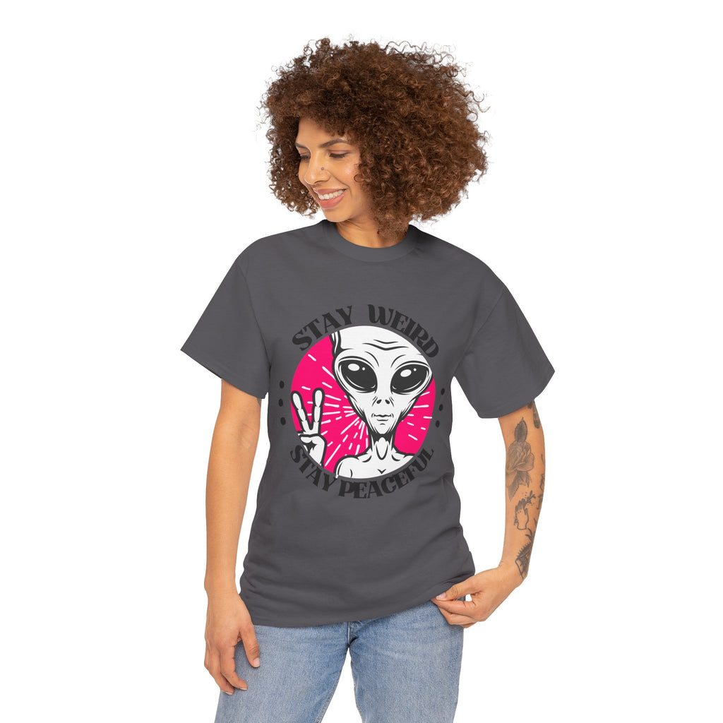 Stay Weird Stay Peaceful -Galaxy Vibes Unisex Tee -  Alien Tee, Sci-Fi Fashion