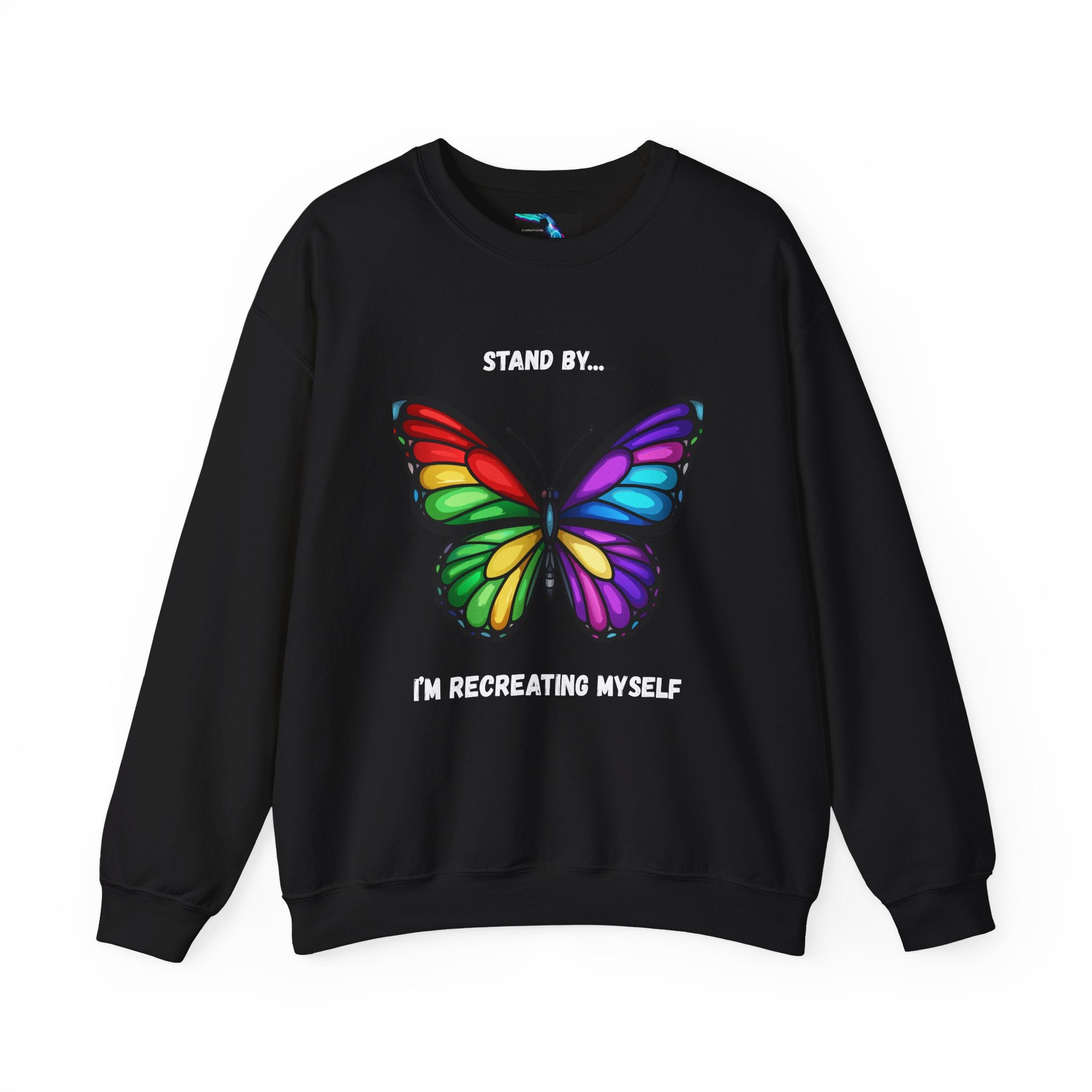 Stand By I'm Recreating Myself Sweatshirt, Unisex Crewneck