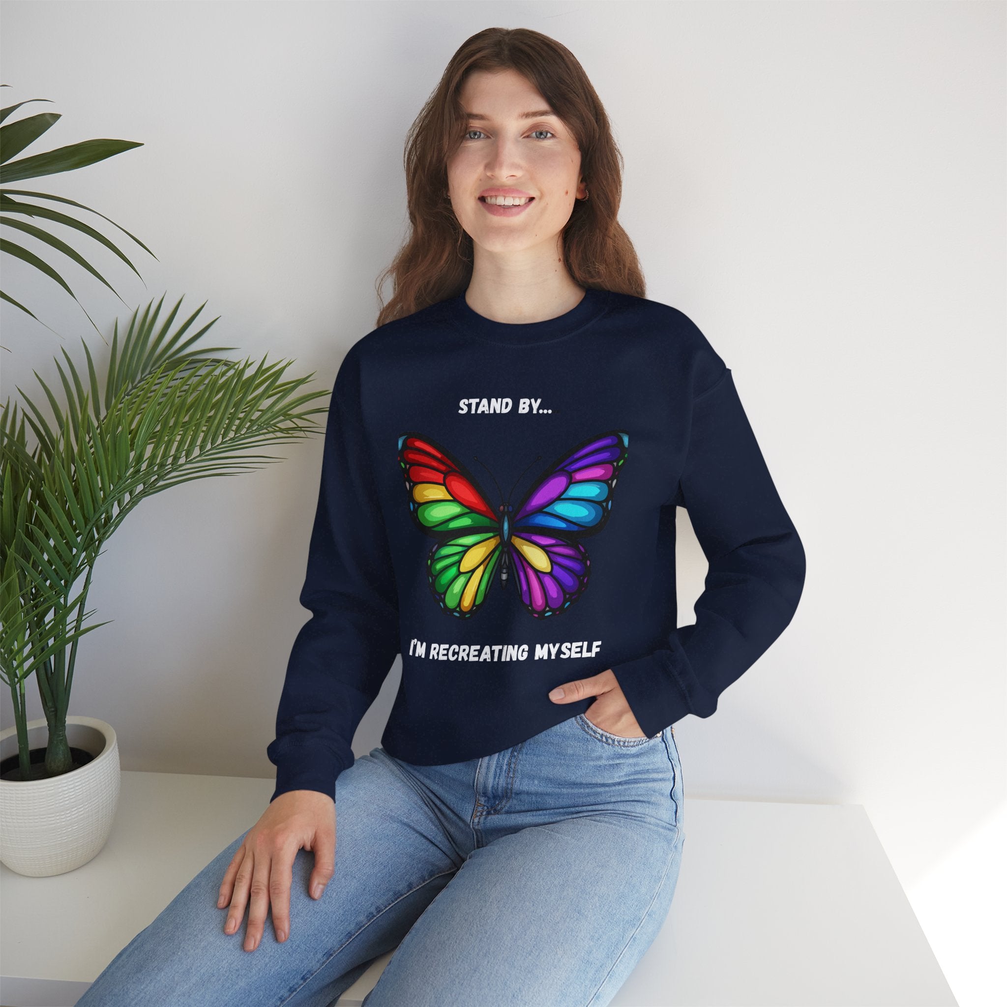 Stand By I'm Recreating Myself Sweatshirt, Unisex Crewneck