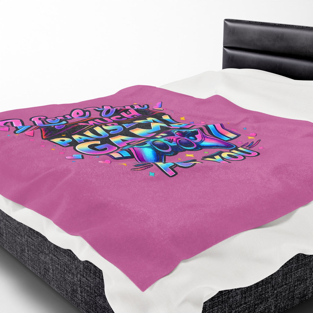 Plush Blanket I Love You So Much I'd Pause My Game Velveteen  | Gamer Love
