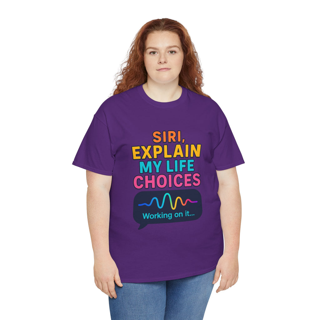 Siri Explain My Life Choices T-Shirt | Funny Tech Quote Tee