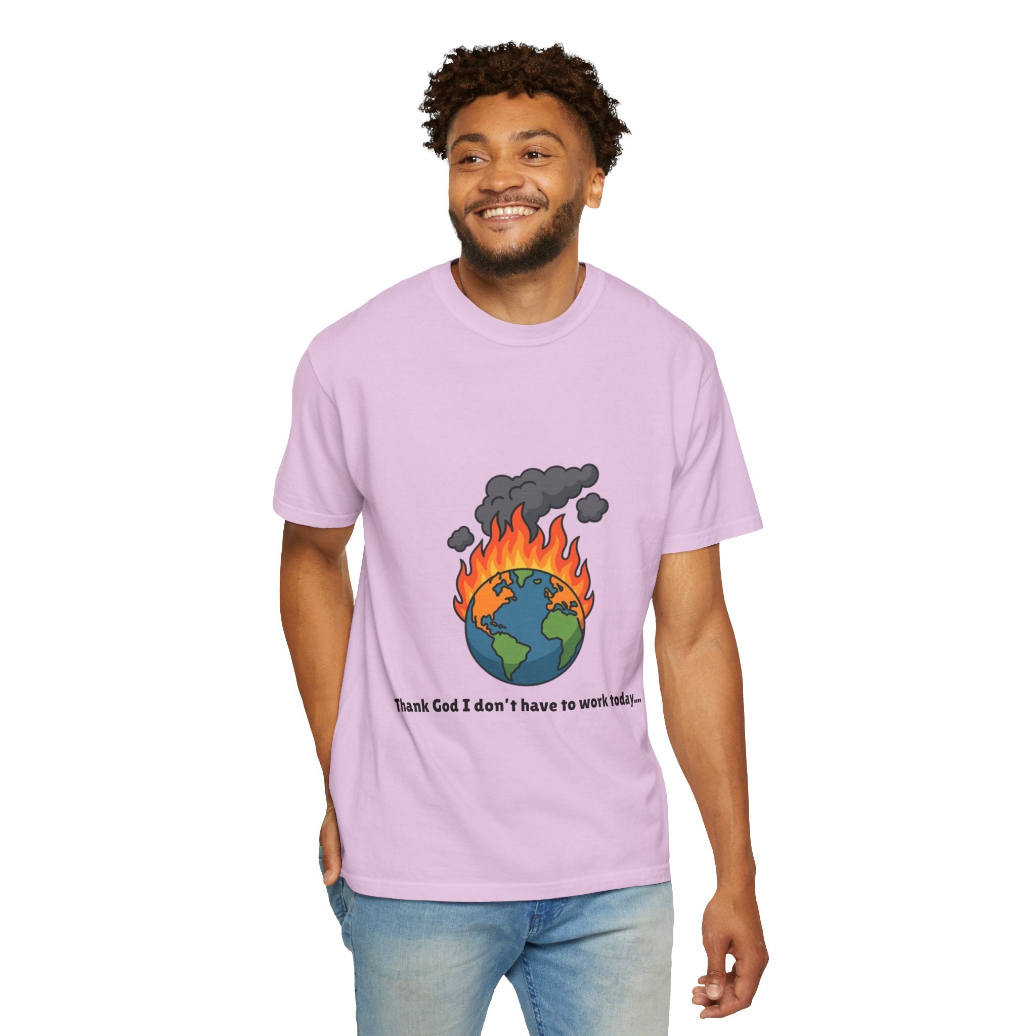 Thank God I don't have to work today....Humorous Unisex Graphic T-shirt