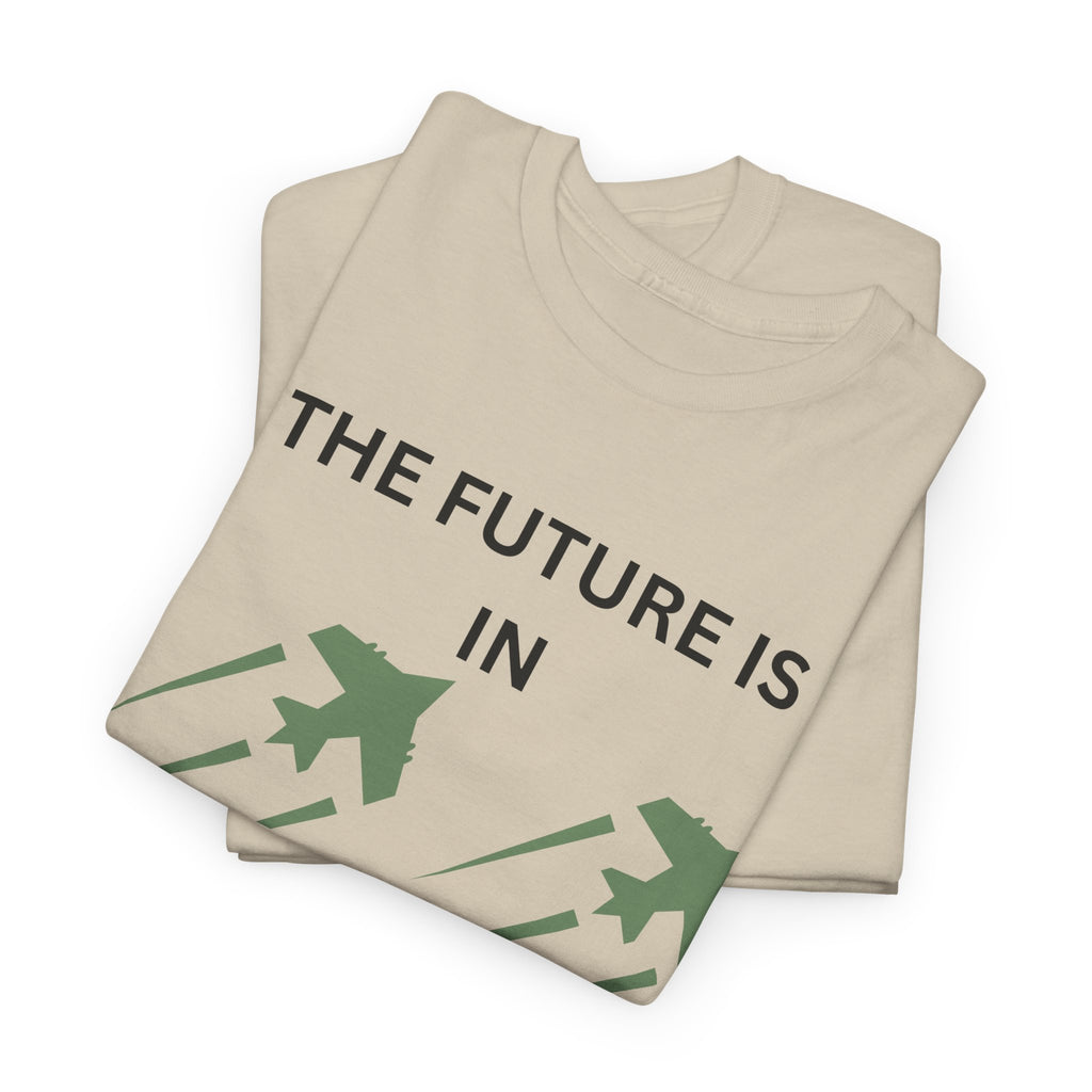 The Future Is IN Formation T-shirt | Fighter Jet positive vibe Graphic Tee