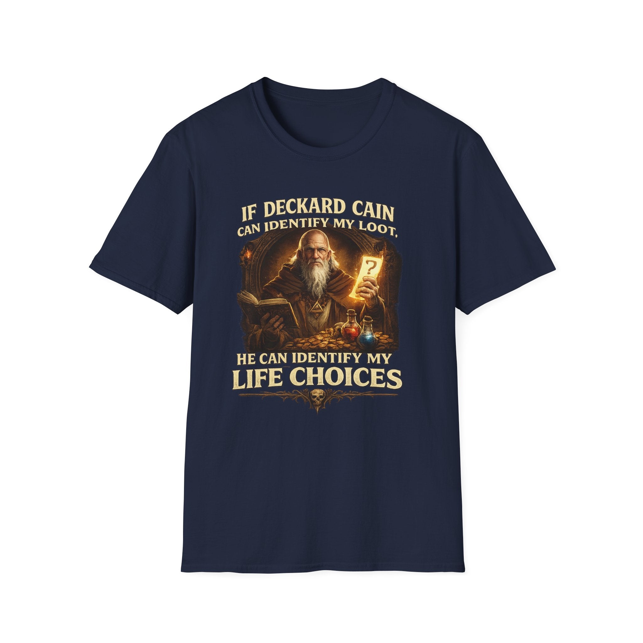 If Deckard Cain Can Identify My Loot, He Can Identify My Life Choices" Diablo RPG Gamer Tee