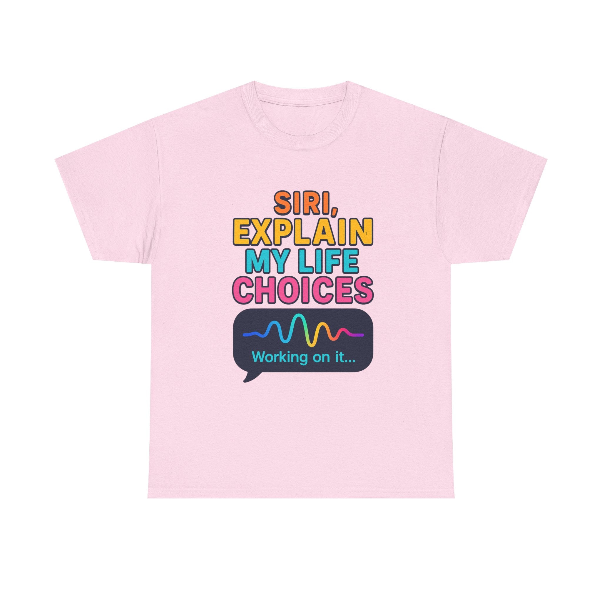 Siri Explain My Life Choices T-Shirt | Funny Tech Quote Tee