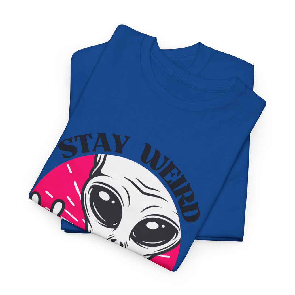 Stay Weird Stay Peaceful -Galaxy Vibes Unisex Tee -  Alien Tee, Sci-Fi Fashion