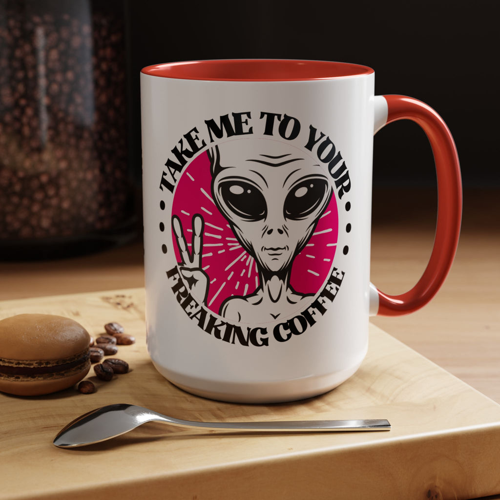 Take Me To Your Freaking Coffee Alien-Themed Coffee Mug