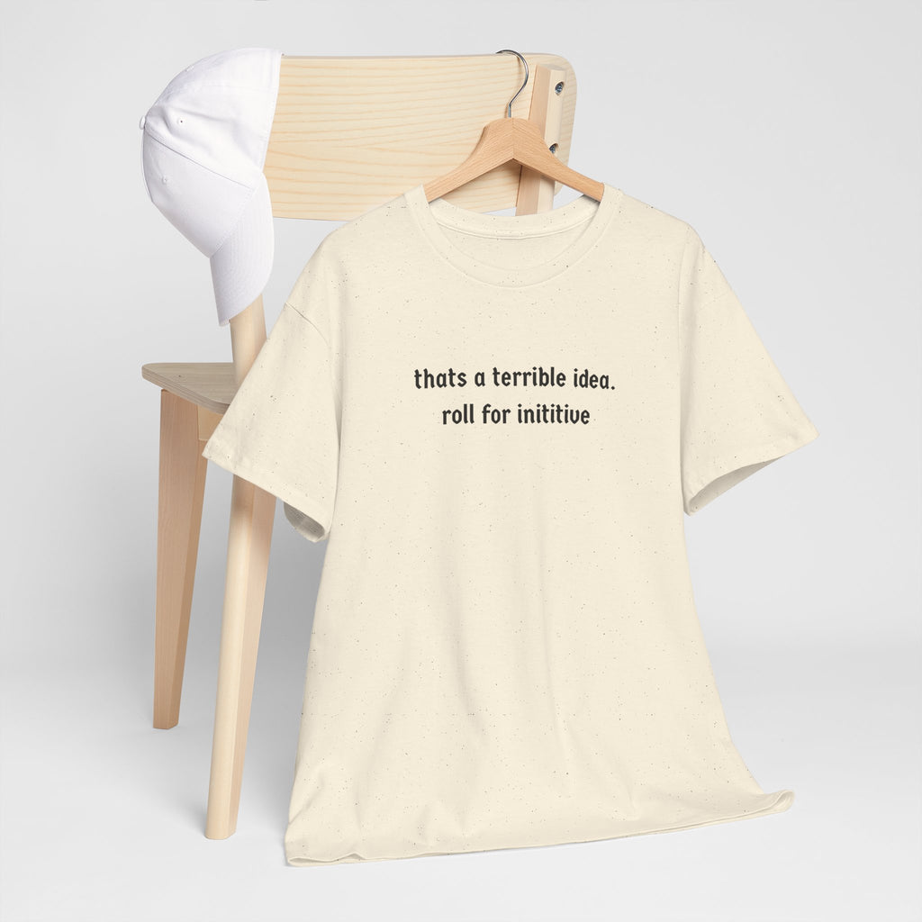 thats a terrible idea roll for initiative T-Shirt | RPG D&D Dice Shirt