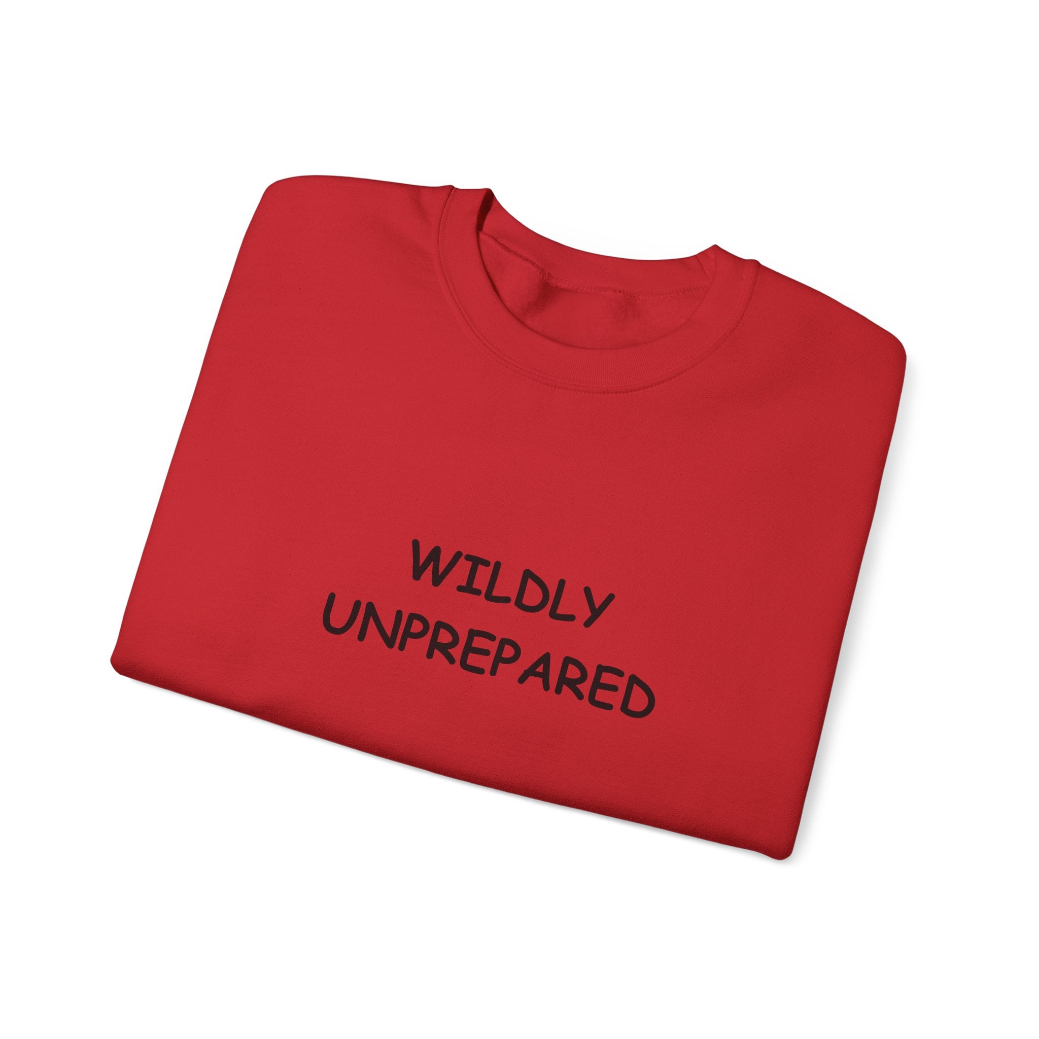 Wildly Unprepared funny Crewneck Sweatshirt
