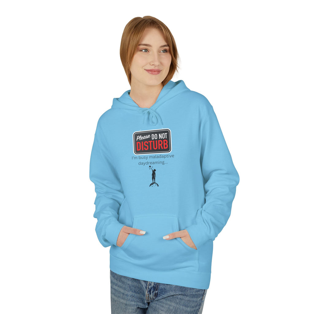 Do Not Disturb I'm Busy Maladaptive Daydreaming fleece hoodie, Gift for Friends, Cozy Loungewear, Unisex Fashion, Everyday Comfort