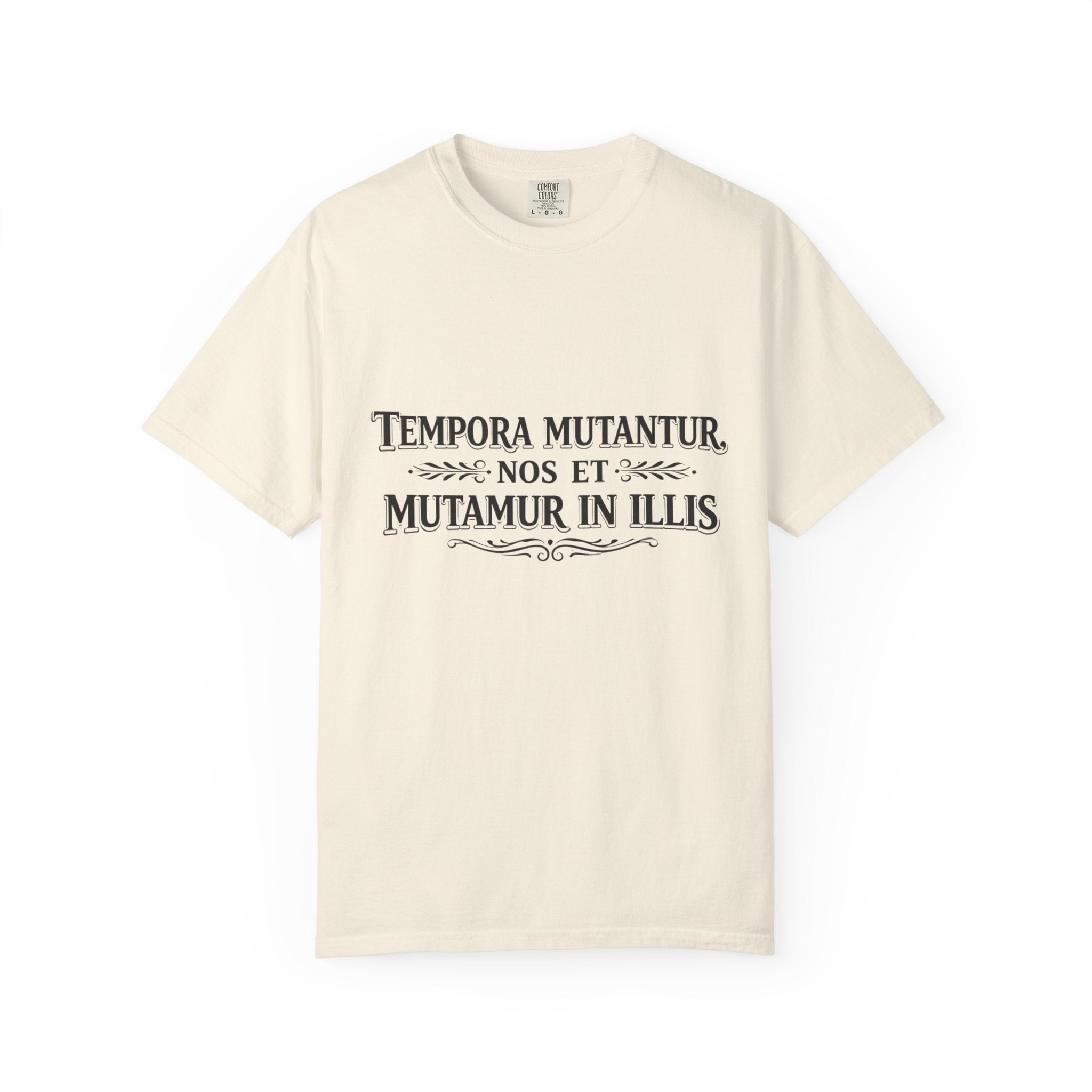 Tempora Mutantur Latin Quote T-Shirt | Comfort Colors Tee