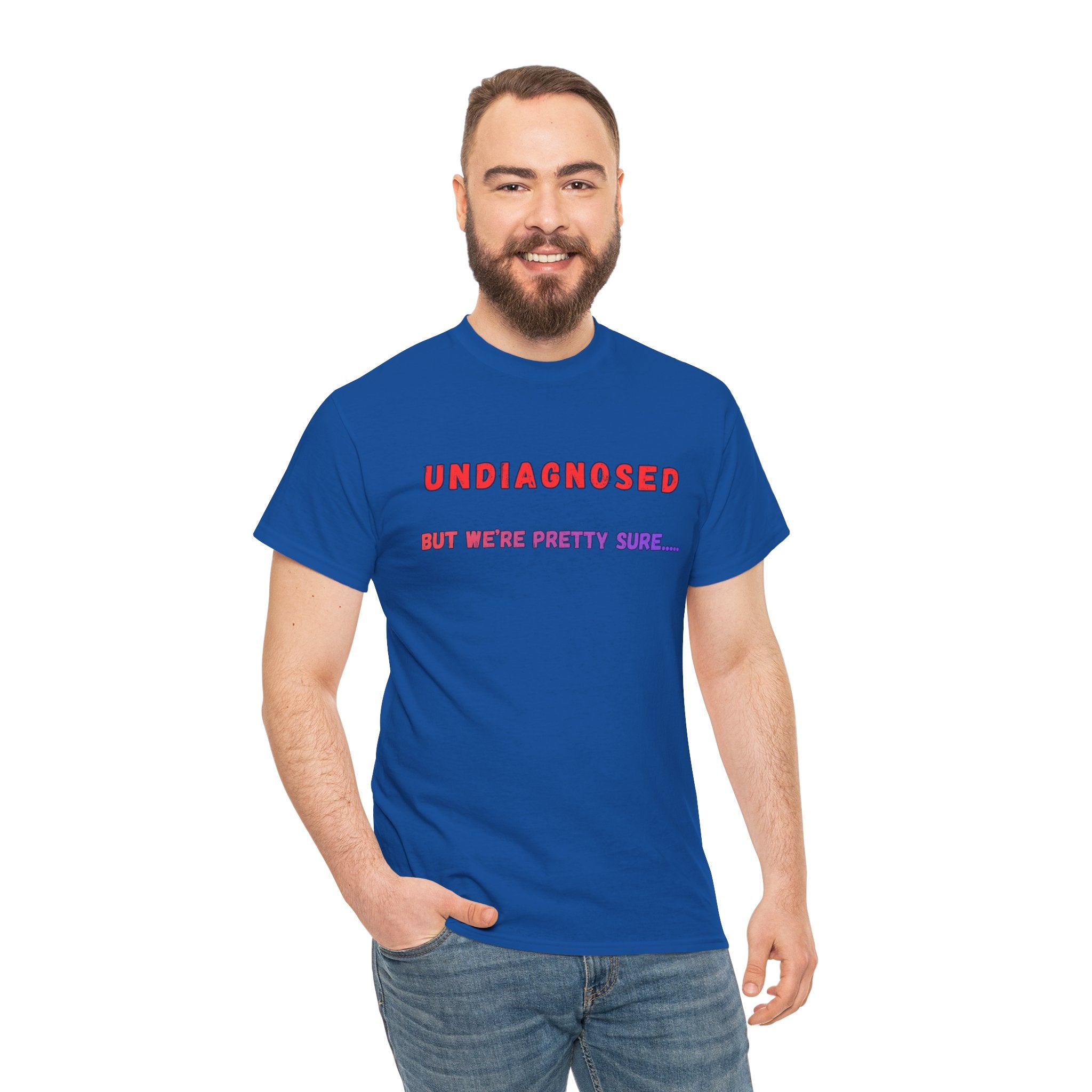 Undiagnosed But We're Pretty Sure Graphic T-Shirt