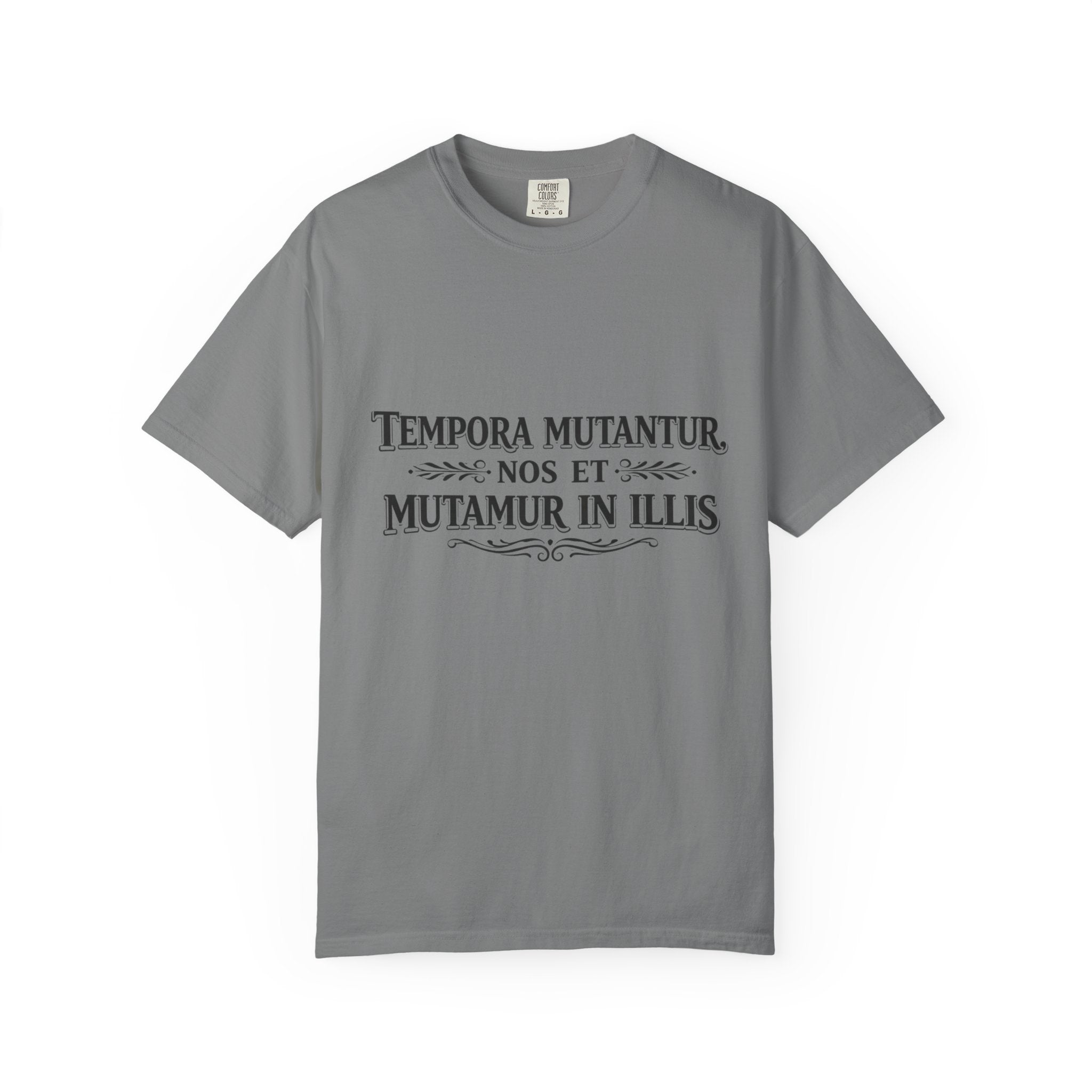 Tempora Mutantur Latin Quote T-Shirt | Comfort Colors Tee