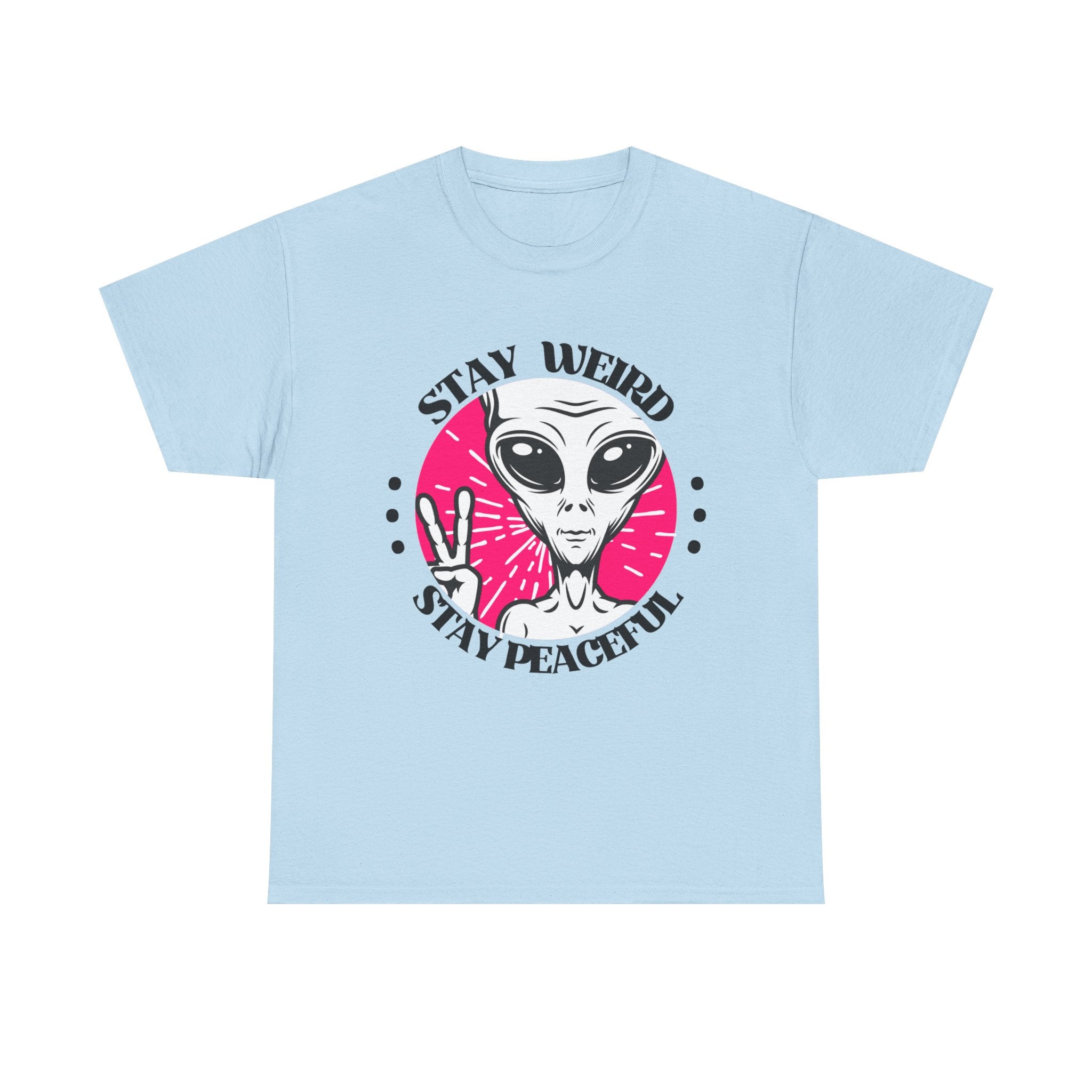 Stay Weird Stay Peaceful -Galaxy Vibes Unisex Tee -  Alien Tee, Sci-Fi Fashion