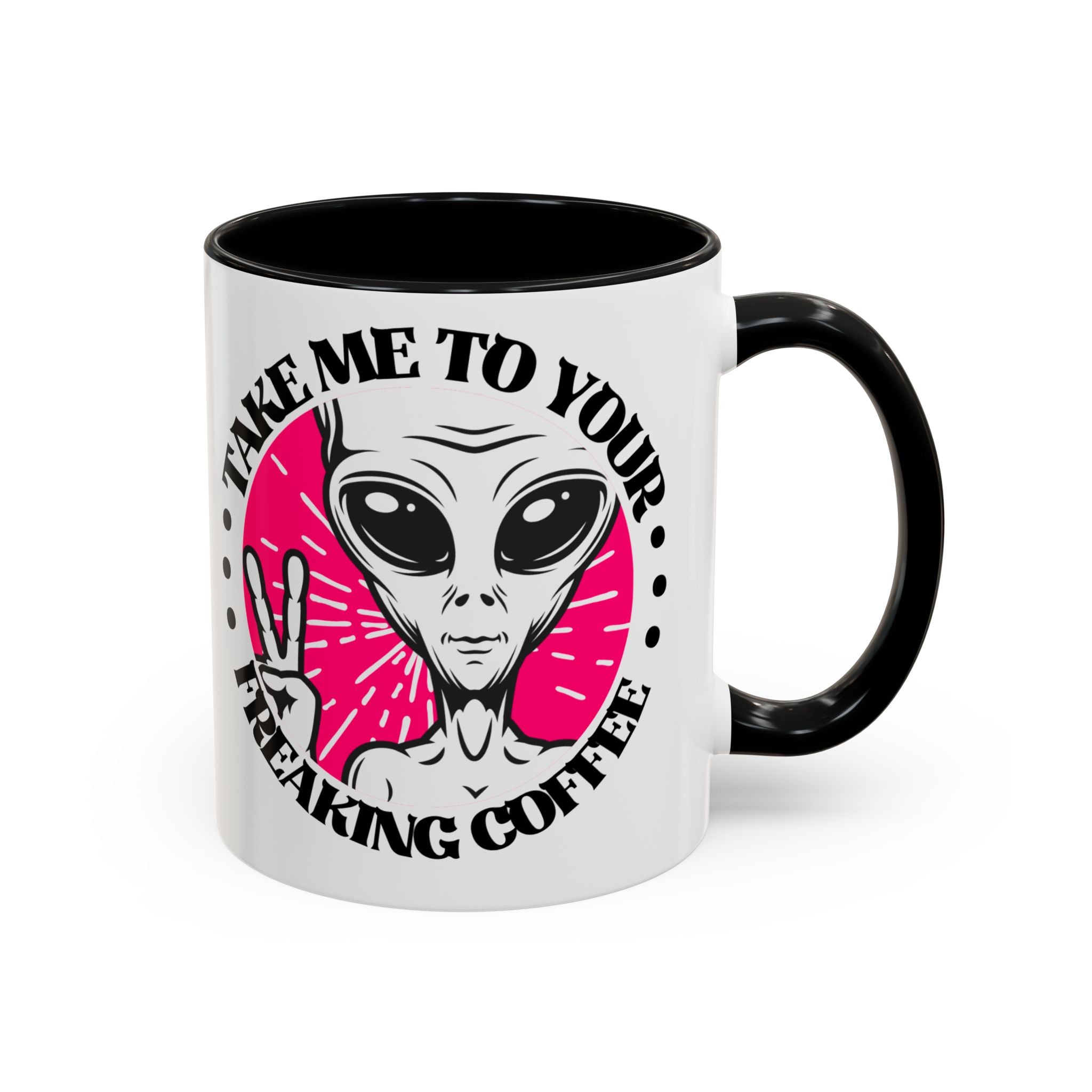 Take Me To Your Freaking Coffee Alien-Themed Coffee Mug